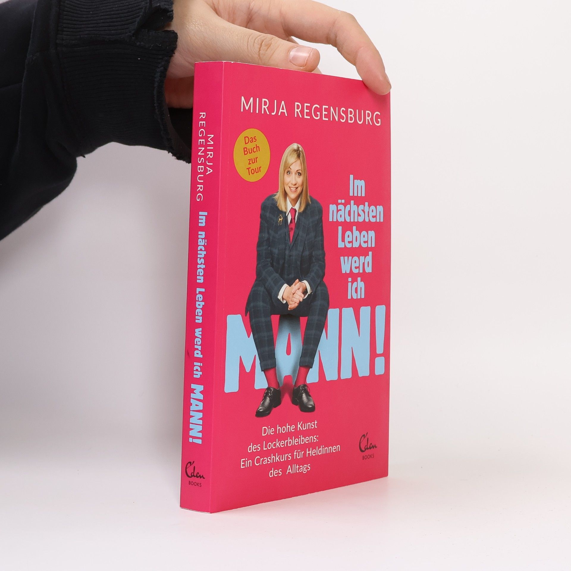 Mirja Regensburg Im nächsten Leben werd ich Mann!