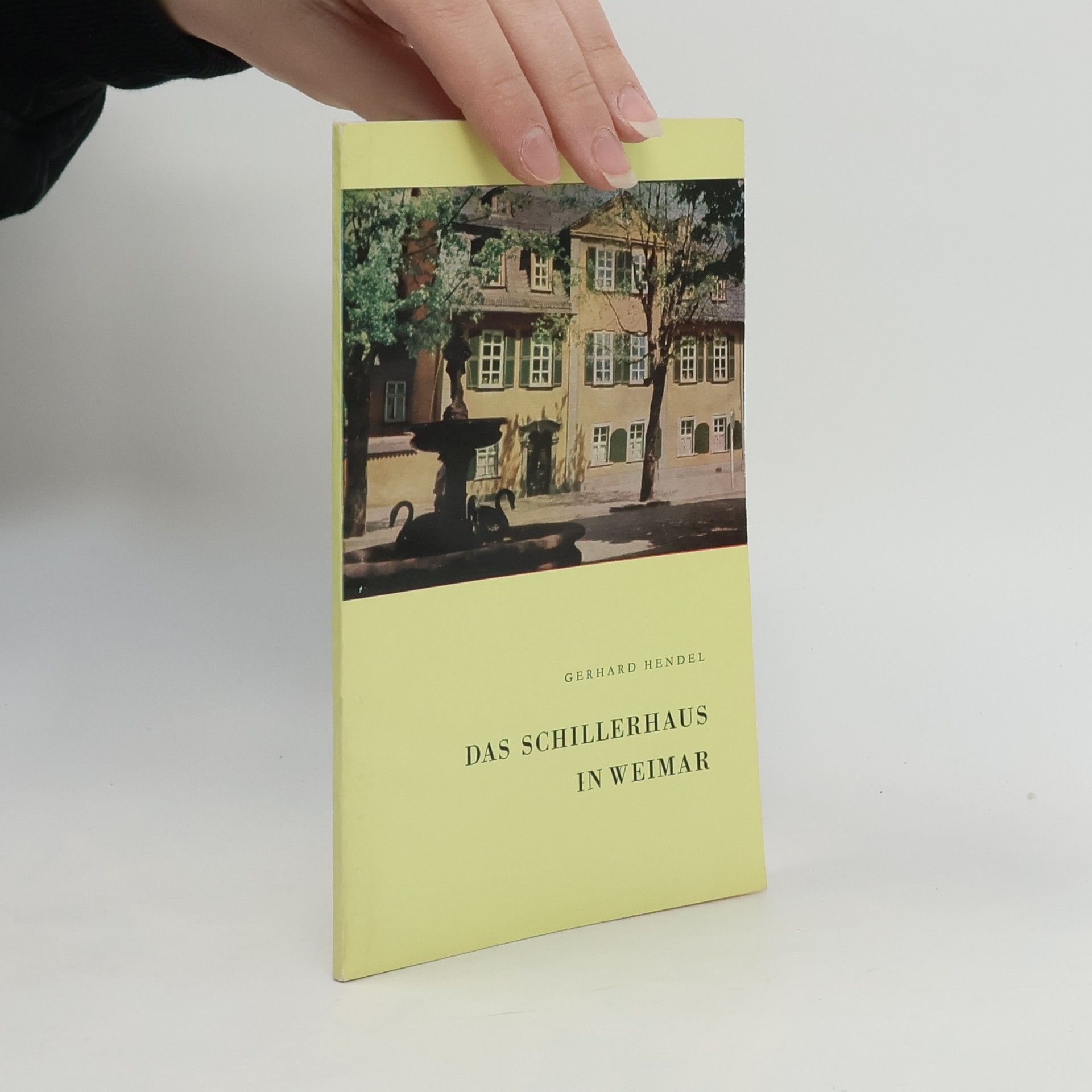 Gerhard Hendel Das Schillerhaus in Weimar