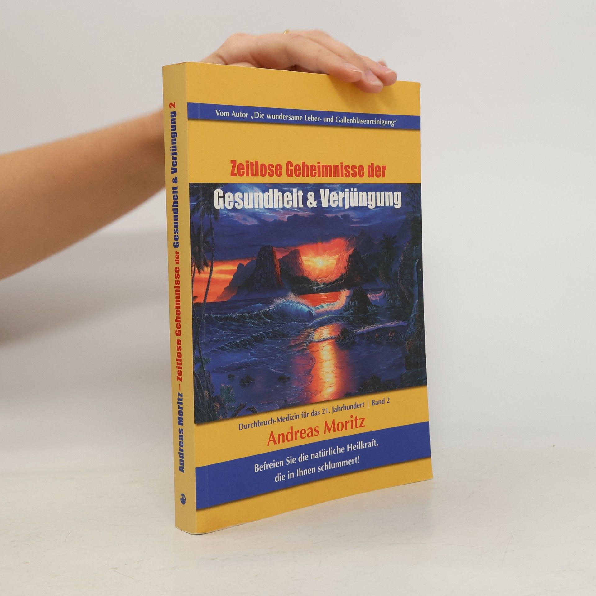 Andreas Moritz Durchbruch-Medizin für das 21. Jahrhundert - 2: Zeitlose Geheimnisse der Gesundheit und Verjüngung