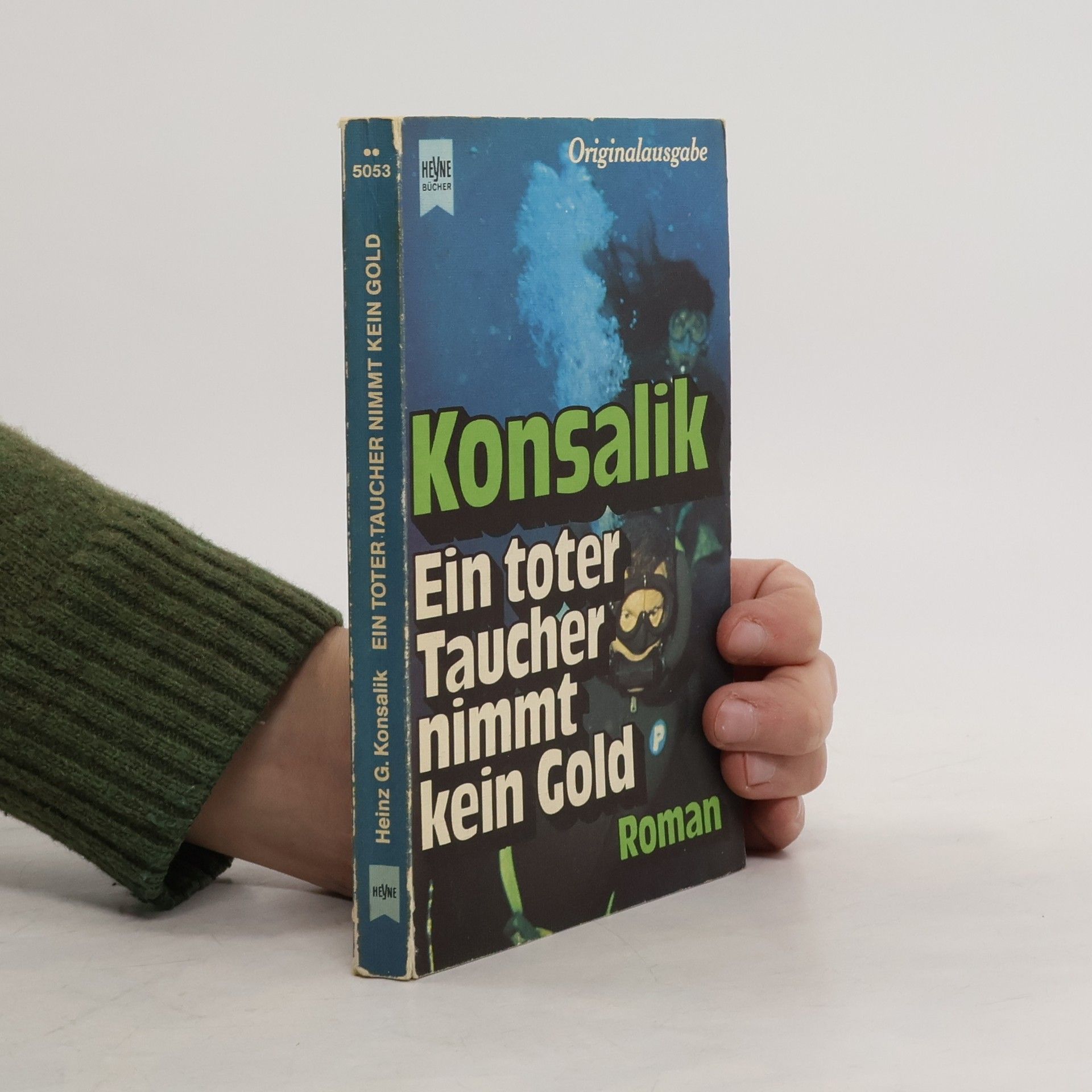 Heinz G. Konsalik Ein toter Taucher nimmt kein Gold