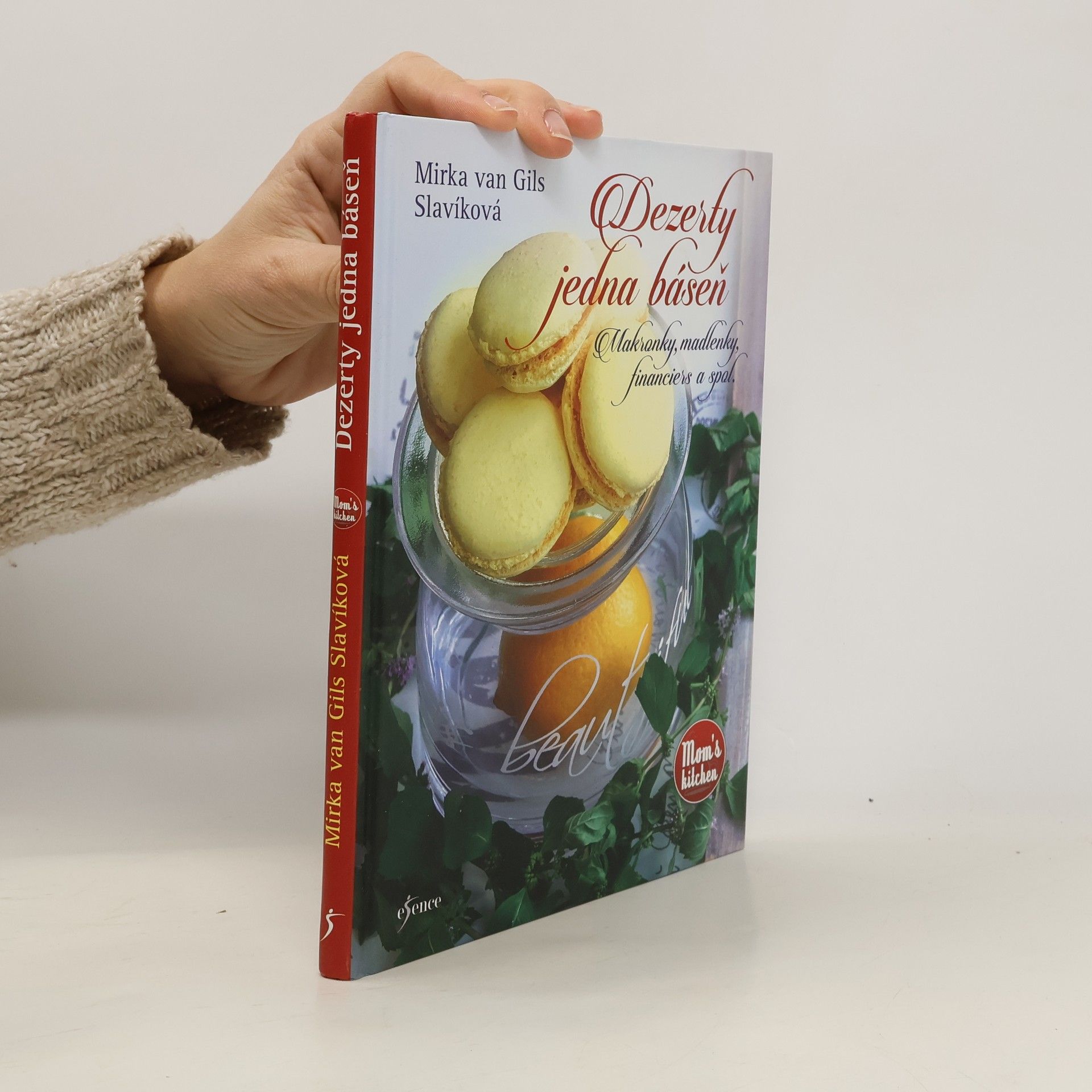 Mirka van Gils Slavíková Dezerty jedna báseň : makronky, madlenky, financiers a spol.