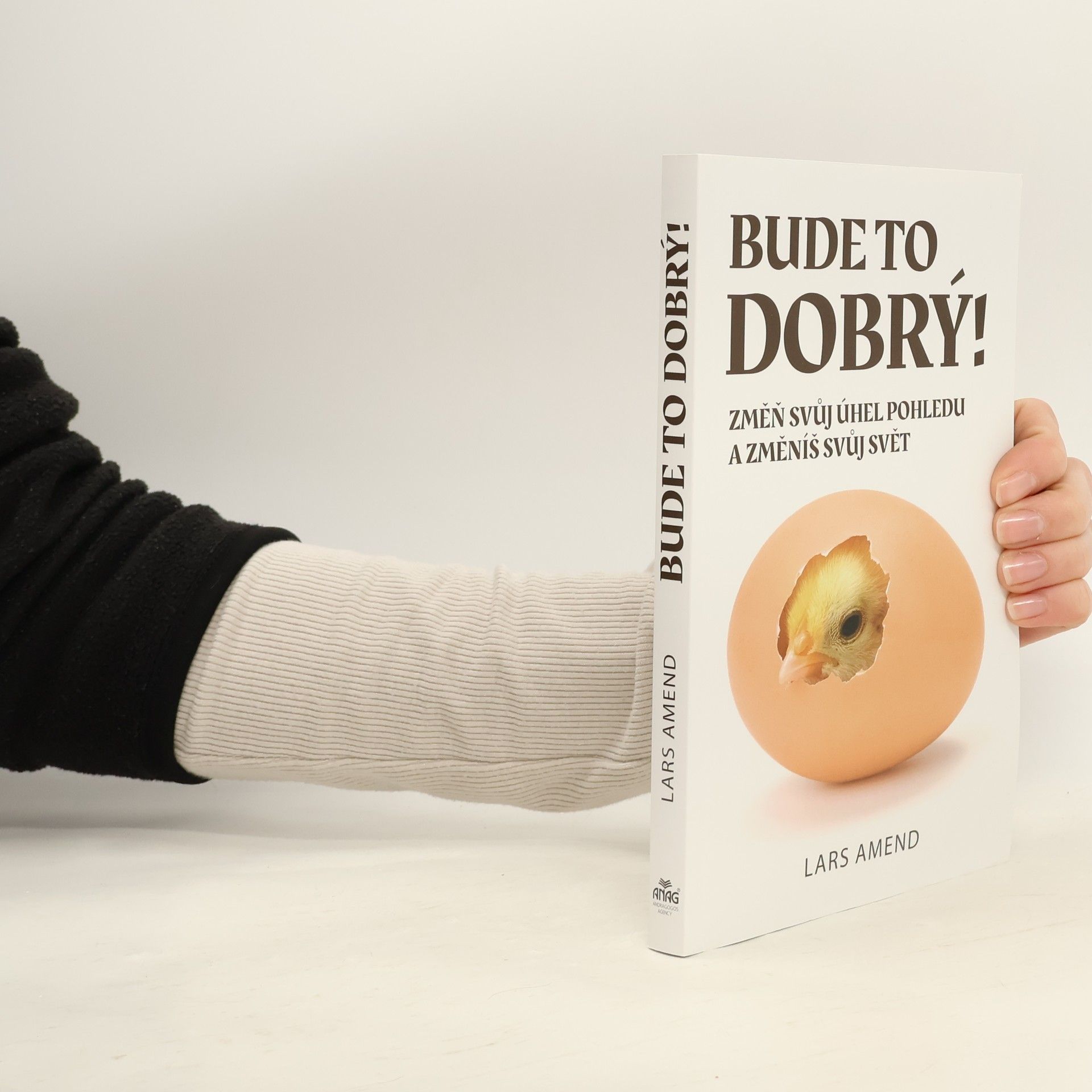 Lars Amend Bude to dobrý! Změň svůj úhel pohledu a změníš svůj svět