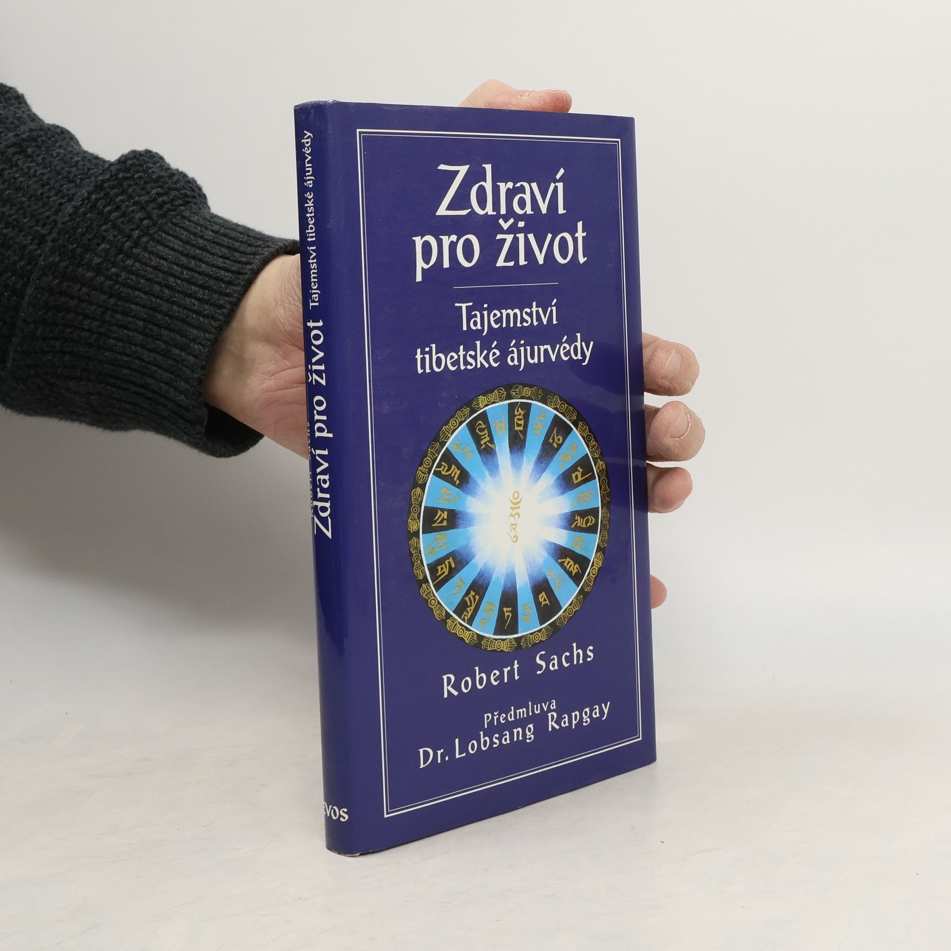 Robert Sachs Zdraví pro život : tajemství tibetské ájurvédy
