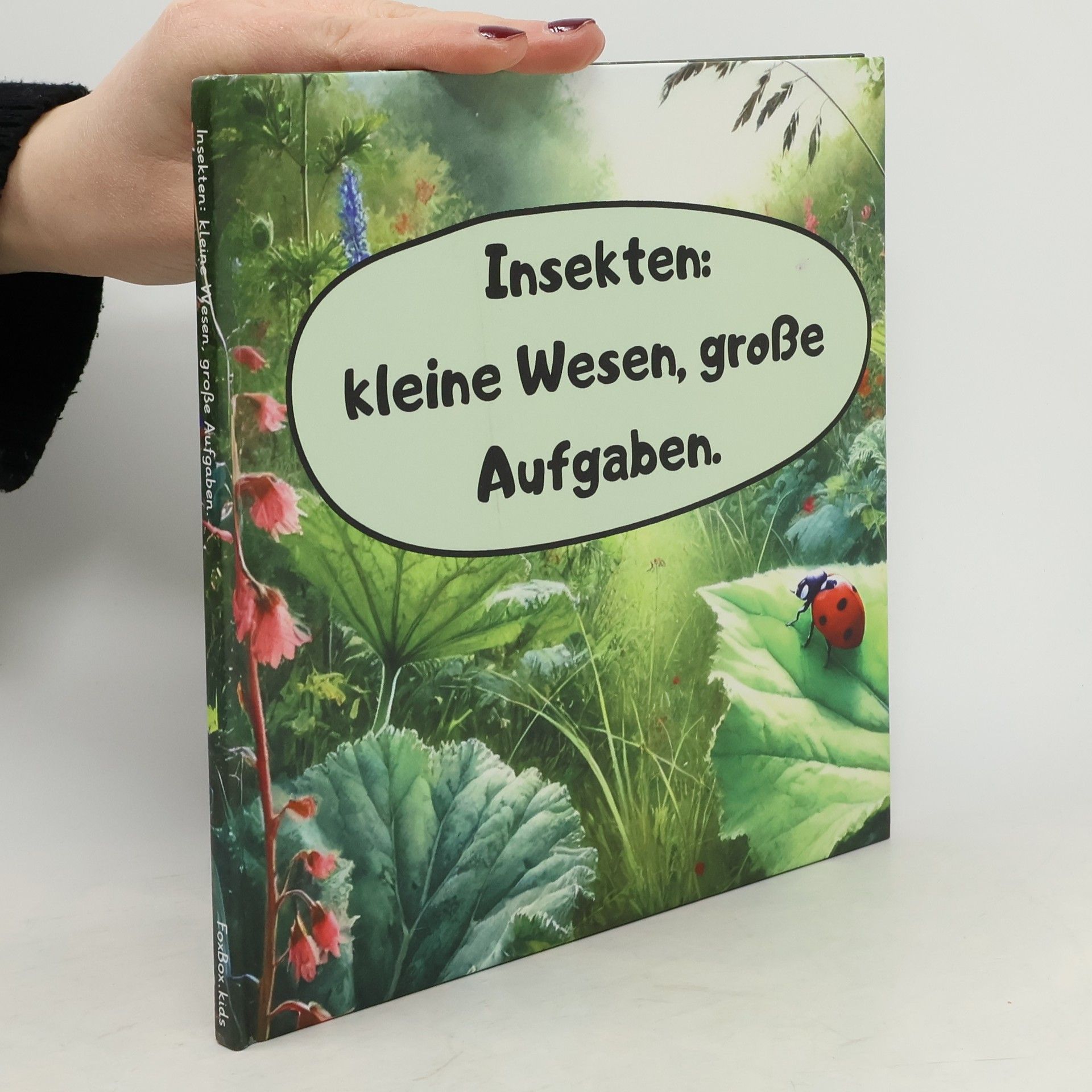 Autorenkollektiv Insekten. Kleine Wesen, große Aufgaben