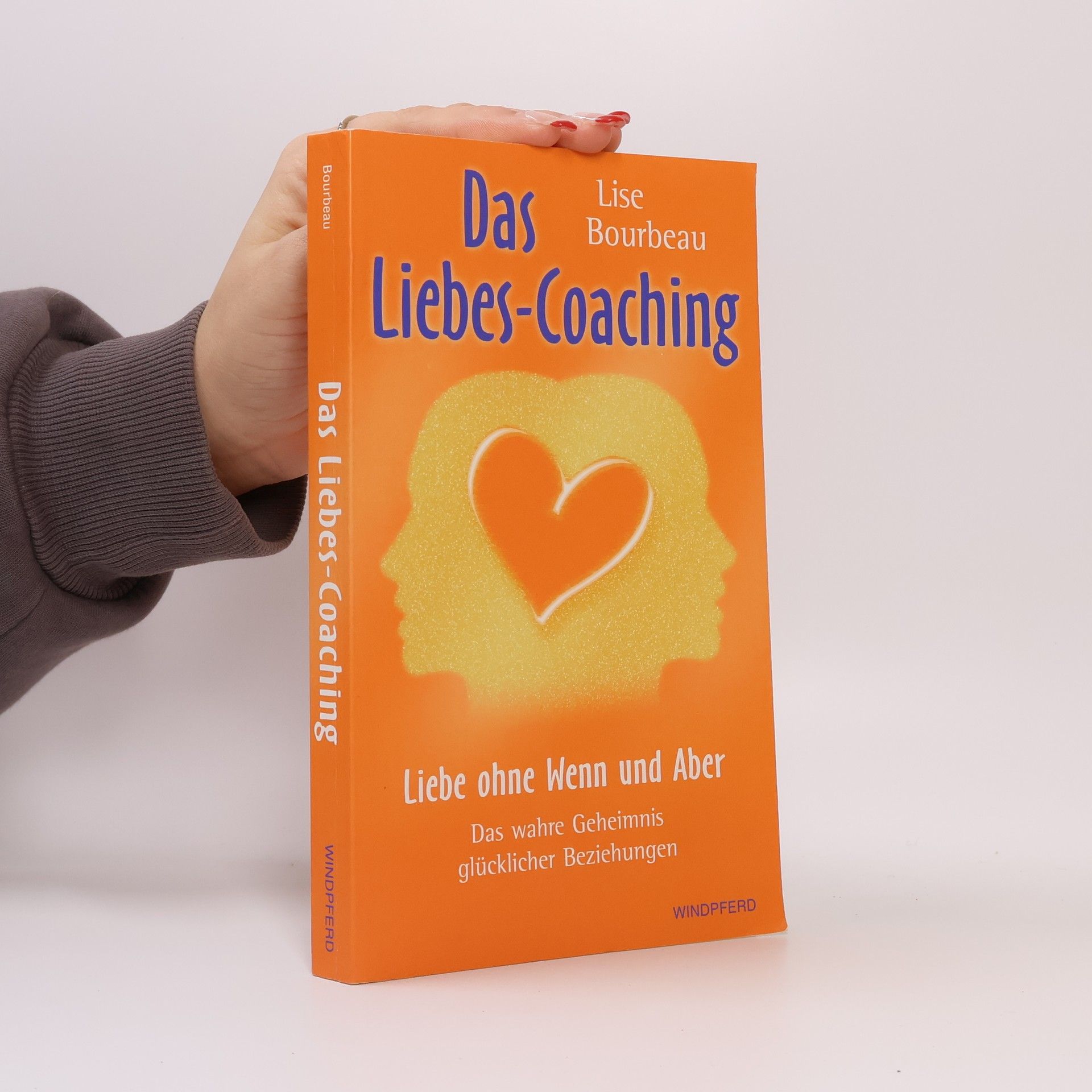 Lise Bourbeau Das Liebes-Coaching