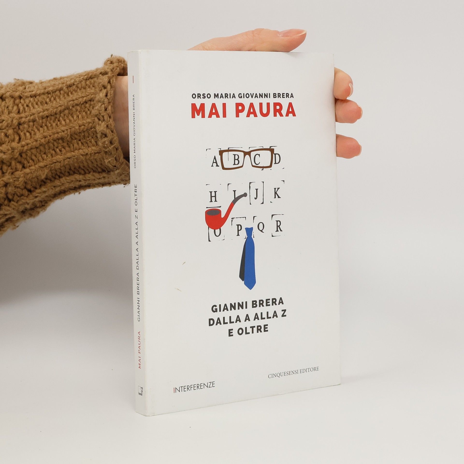 Orso Maria Giovanni Brera Mai paura. Gianni Brera dalla A alla Z e oltre