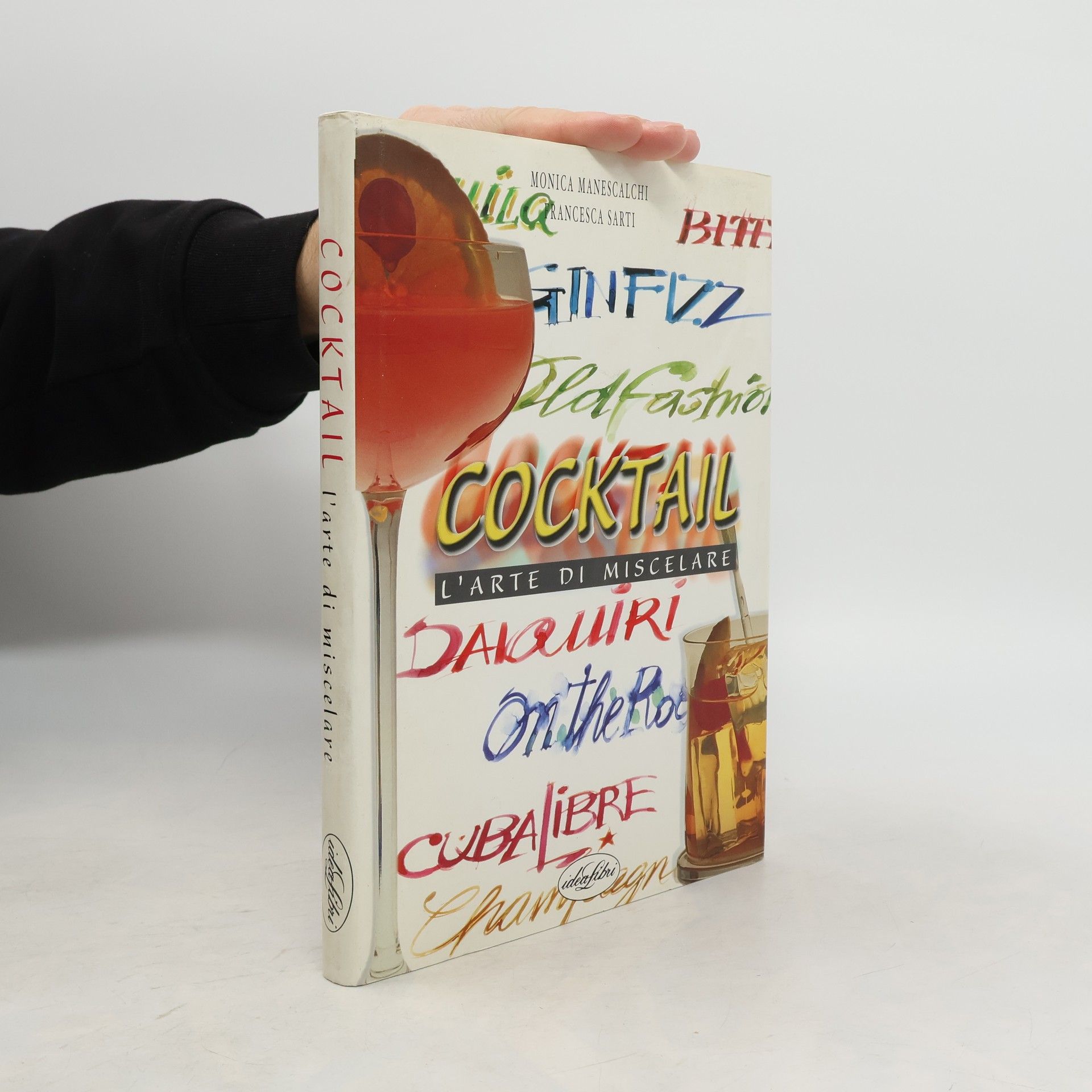 Monica Manescalchi Cocktail. L'arte di miscelare. Ediz. illustrata