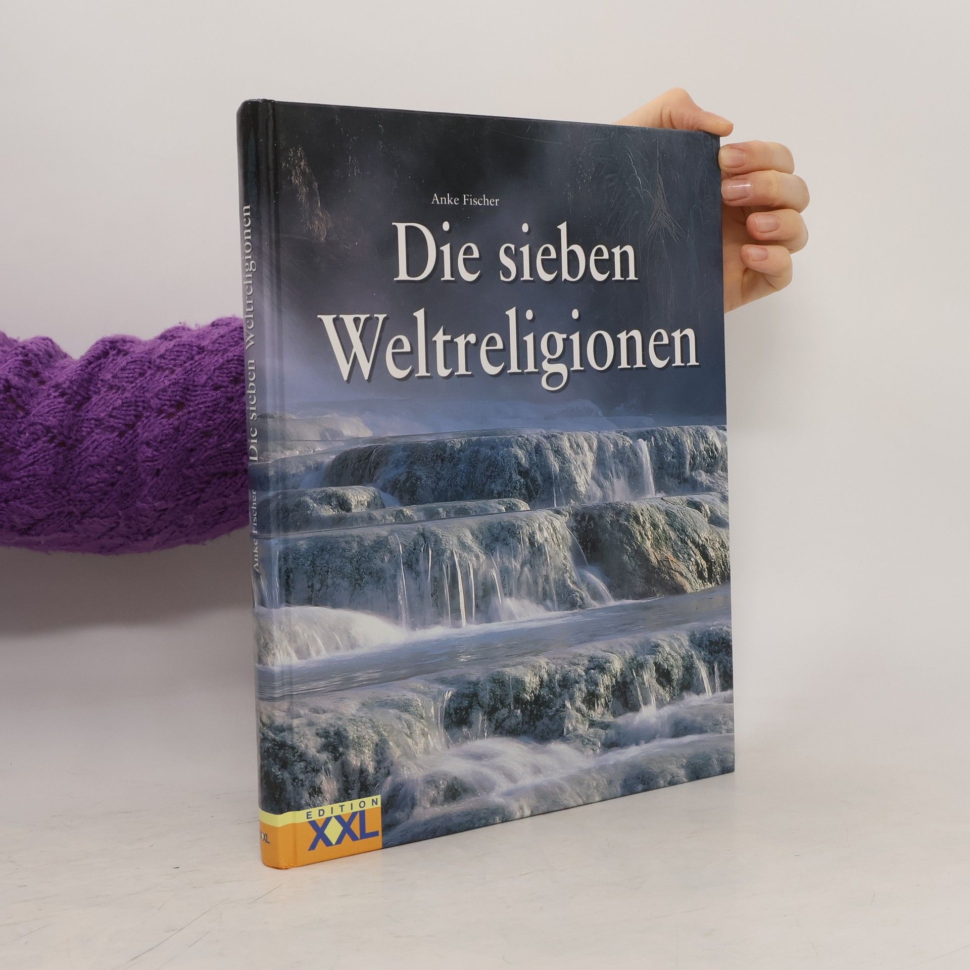 Anke Fischer Die 7 Weltreligionen