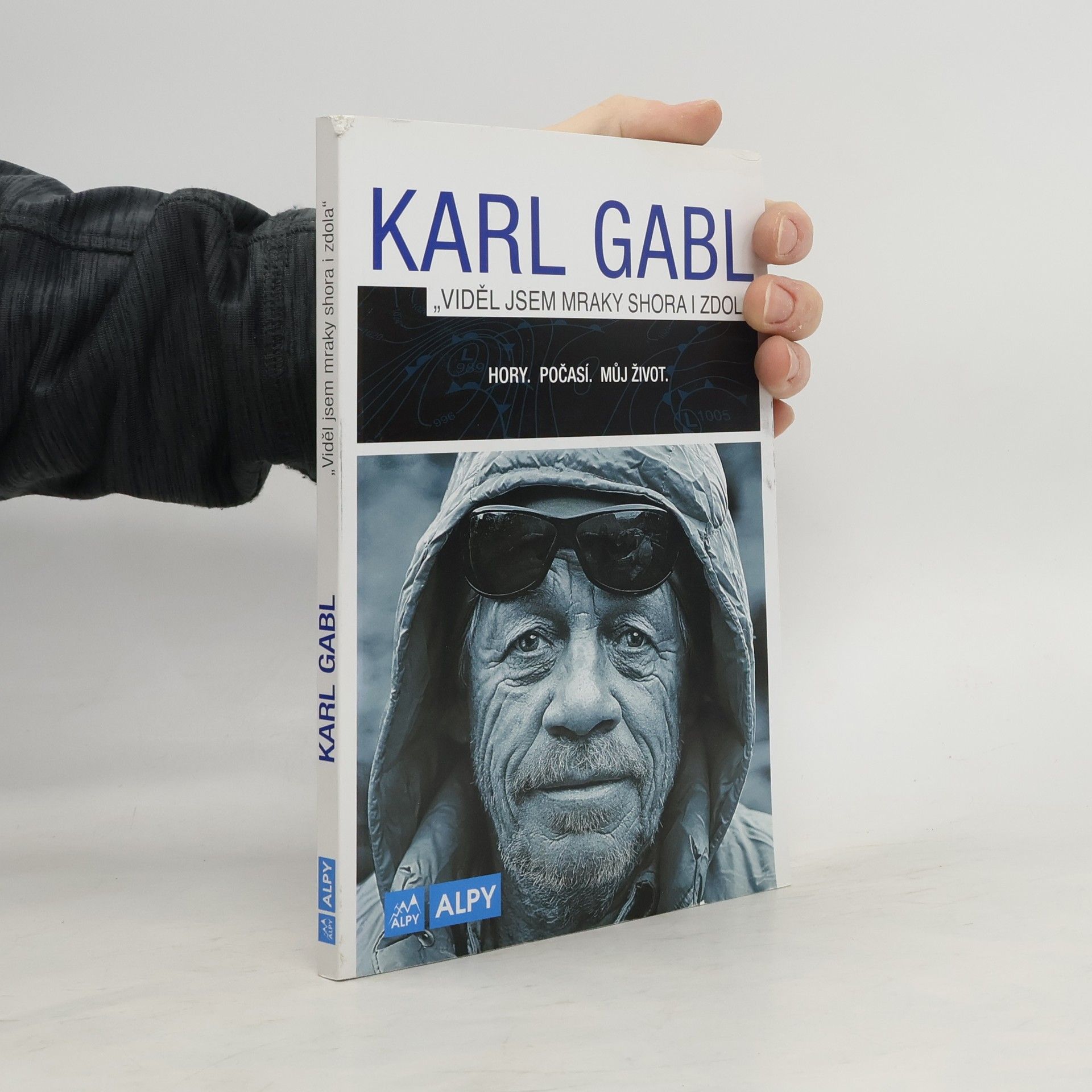 Karl Gabl Viděl jsem mraky shora i zdola. Hory. Počasí. Můj život