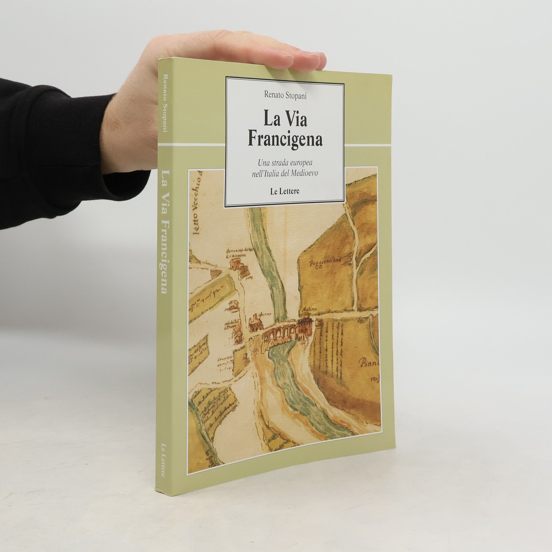 Renato Stopani Le vie della storia: La via Francigena