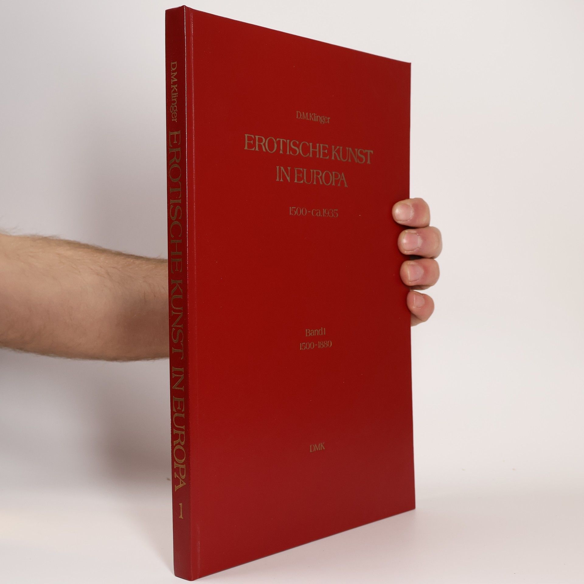 Dominik M. Klinger Erotische Kunst in Europa, 1500-ca. 1935