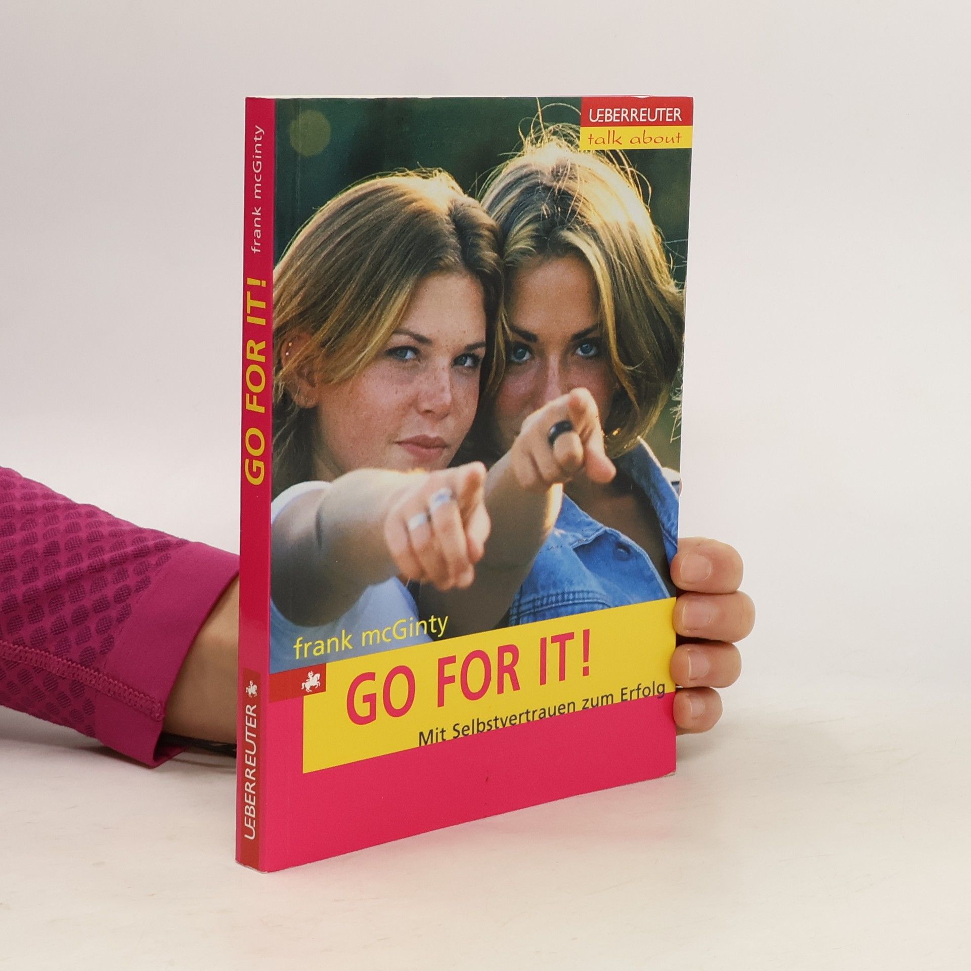 Talk About: Go For It. Mit Selbstvertrauen zum Erfolg