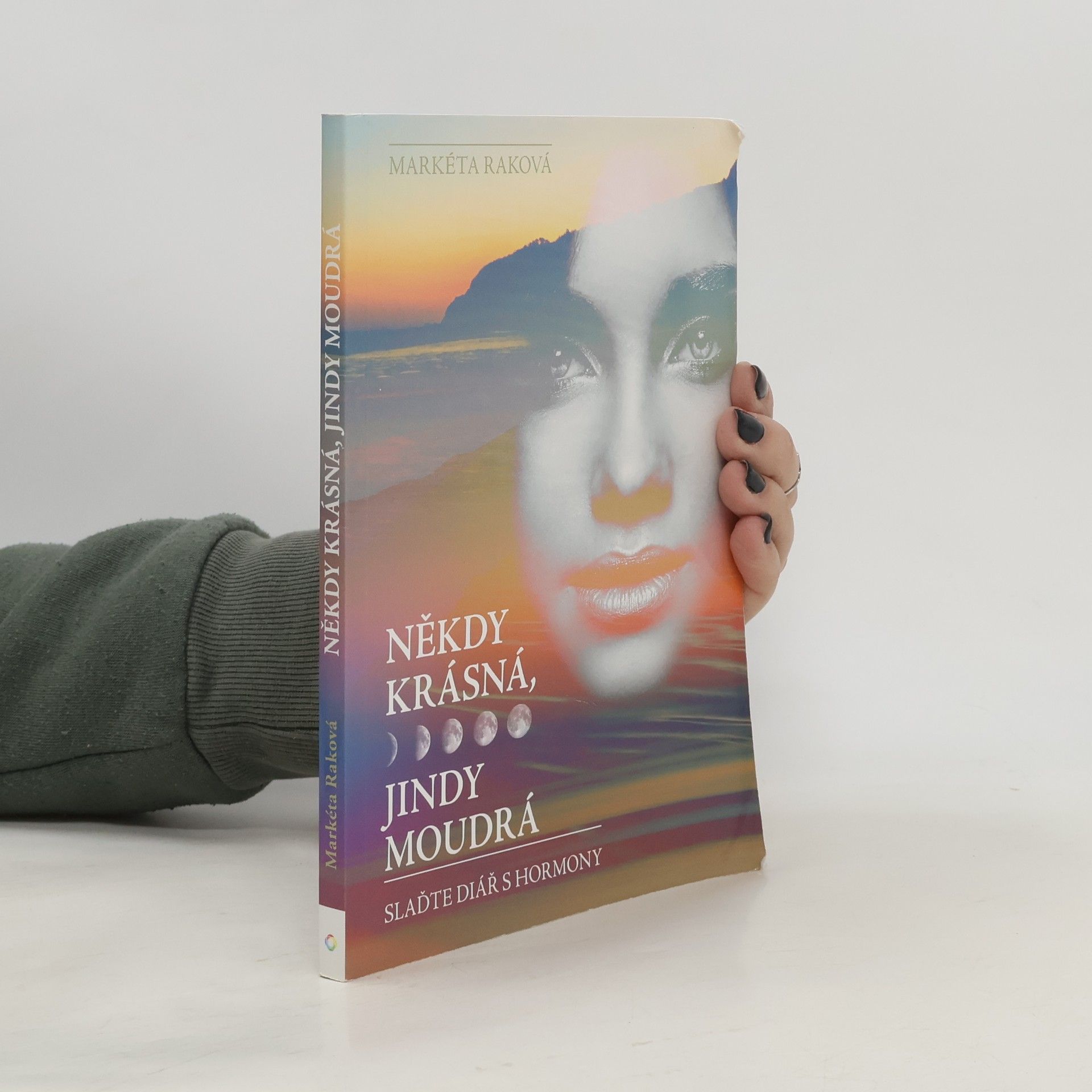 Markéta Raková Někdy krásná, jindy moudrá