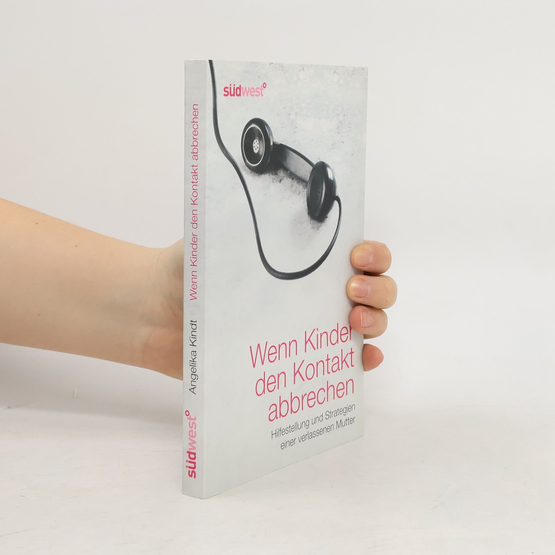 Angelika Kindt Wenn Kinder den Kontakt abbrechen