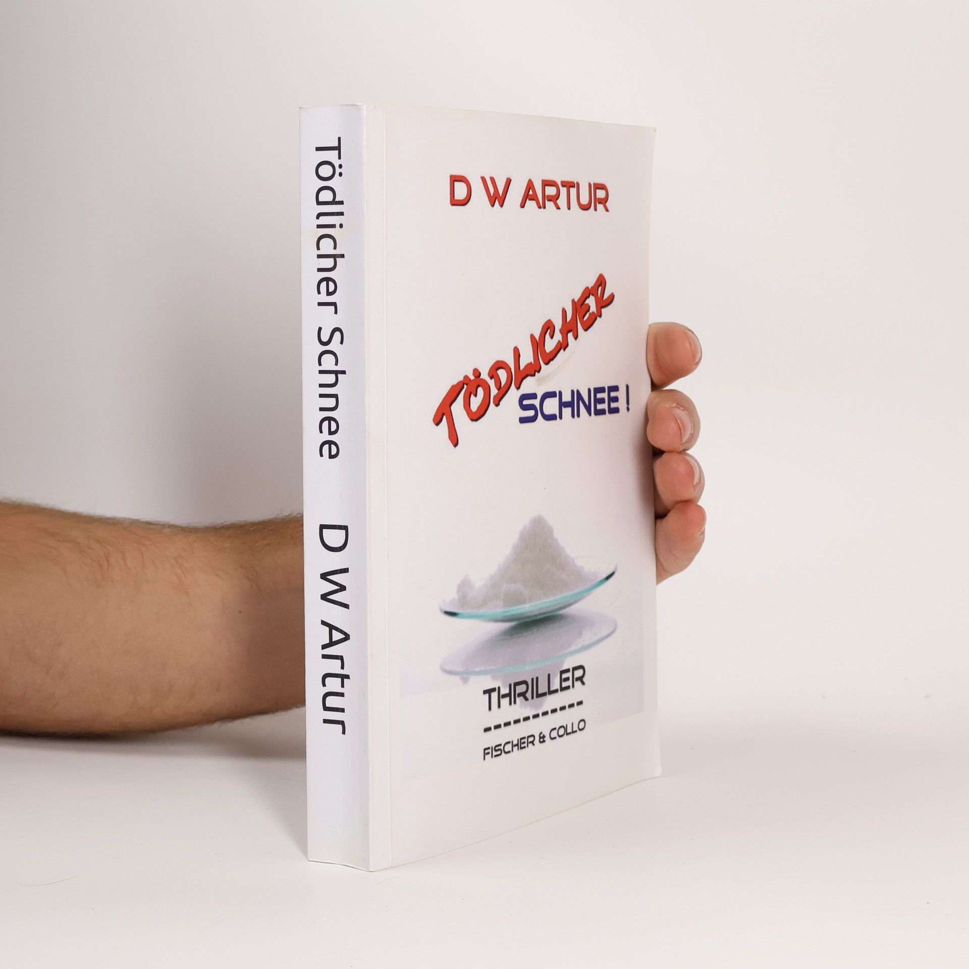 D. W. Artur Fischer und Collo: Tödlicher Schnee