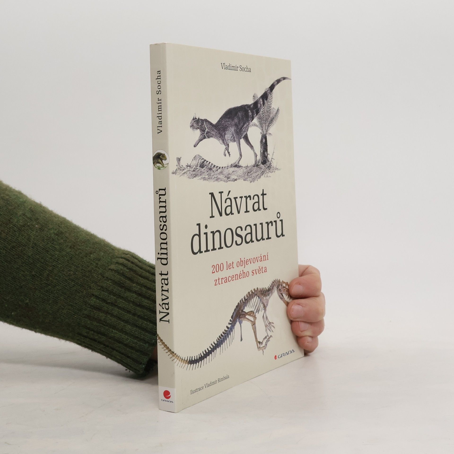 Vladimír Socha Návrat dinosaurů. 200 let objevování ztraceného světa