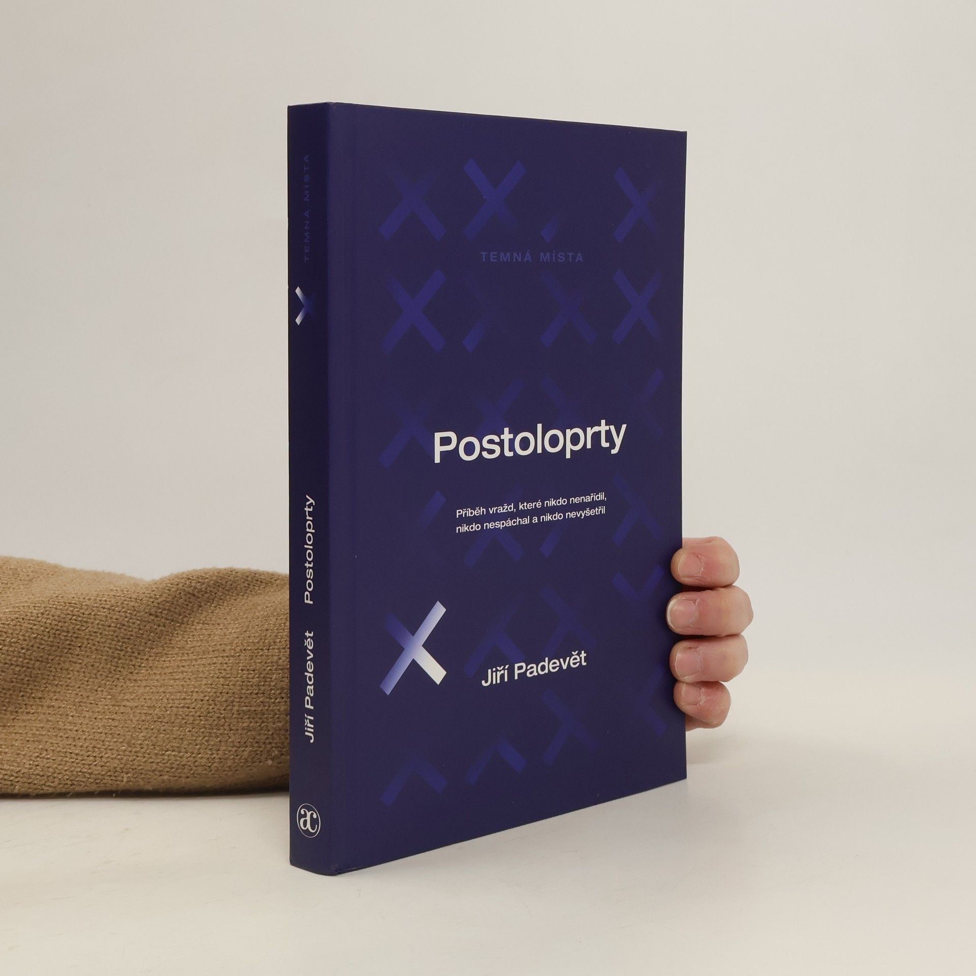 Jiří Padevět Postoloprty. Příběh vražd, které nikdo nenařídil, nikdo nespáchal a nikdo nevyšetřil