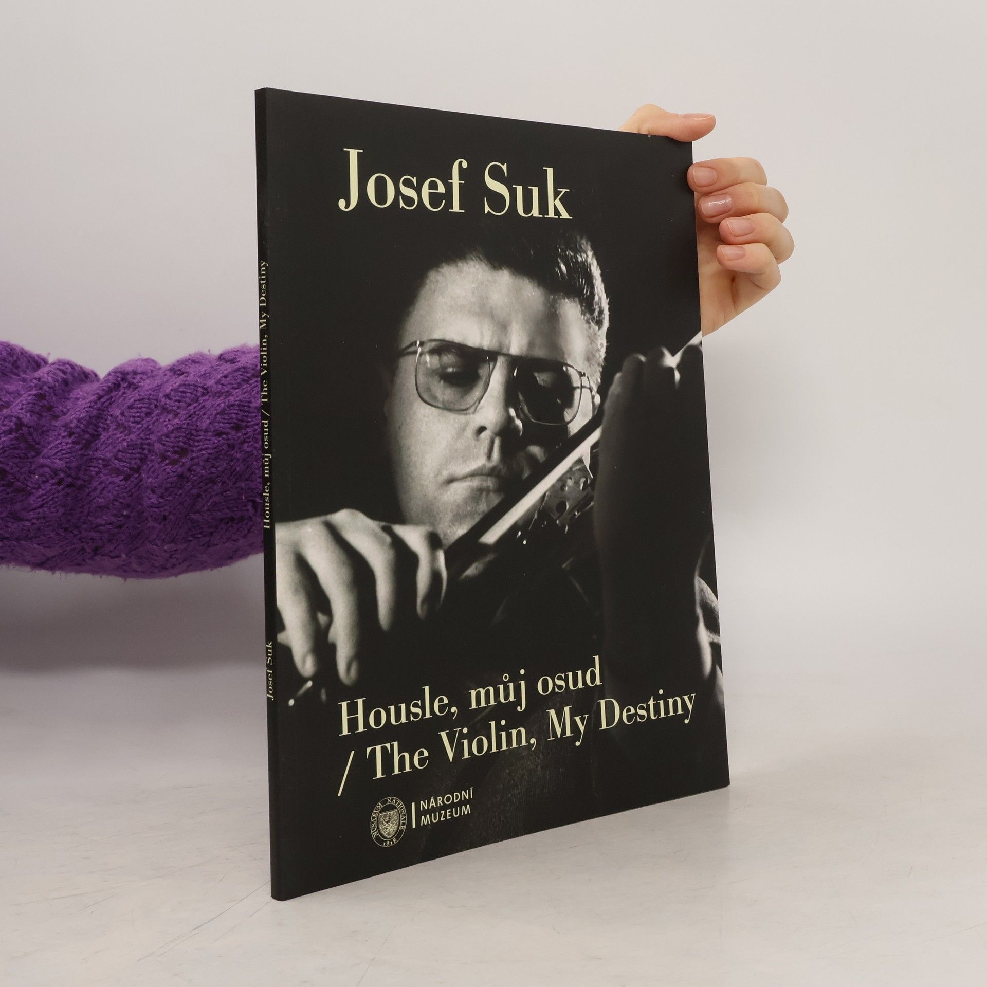 Jana Vojtěšková Josef Suk: housle, můj osud / The Violin, My Destiny