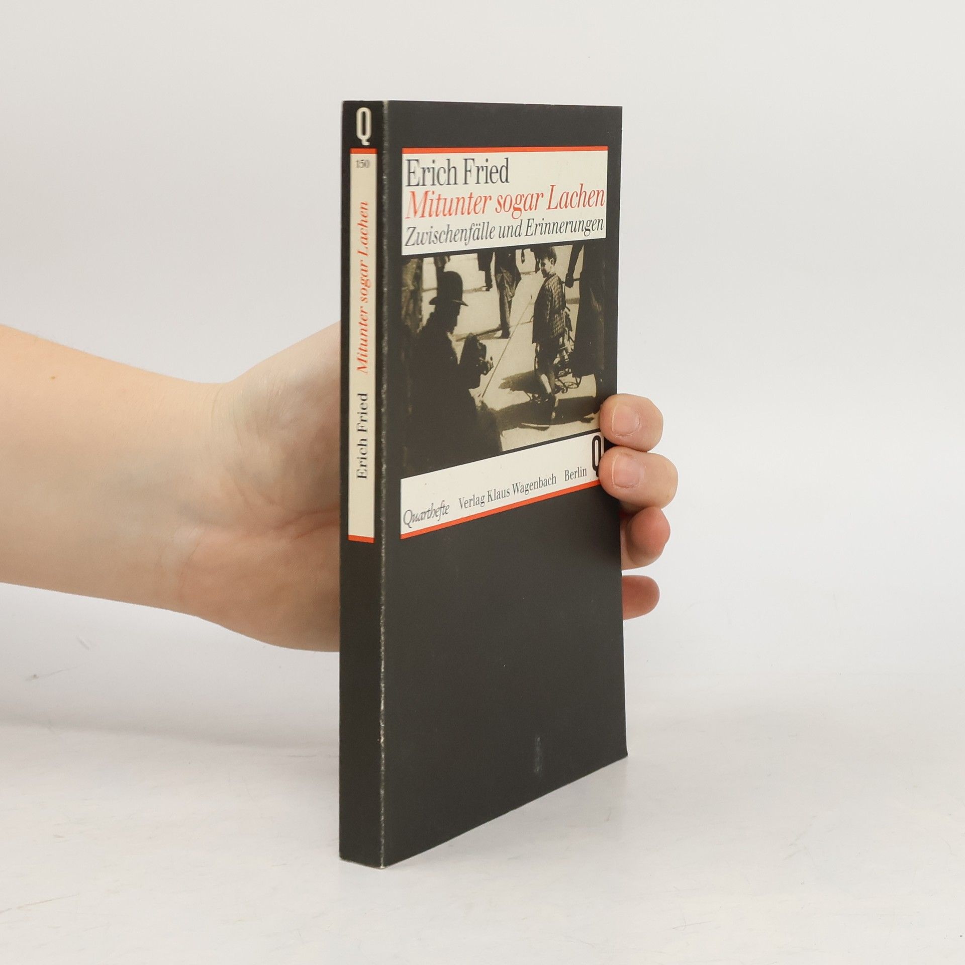 Erich Fried Mitunter sogar lachen