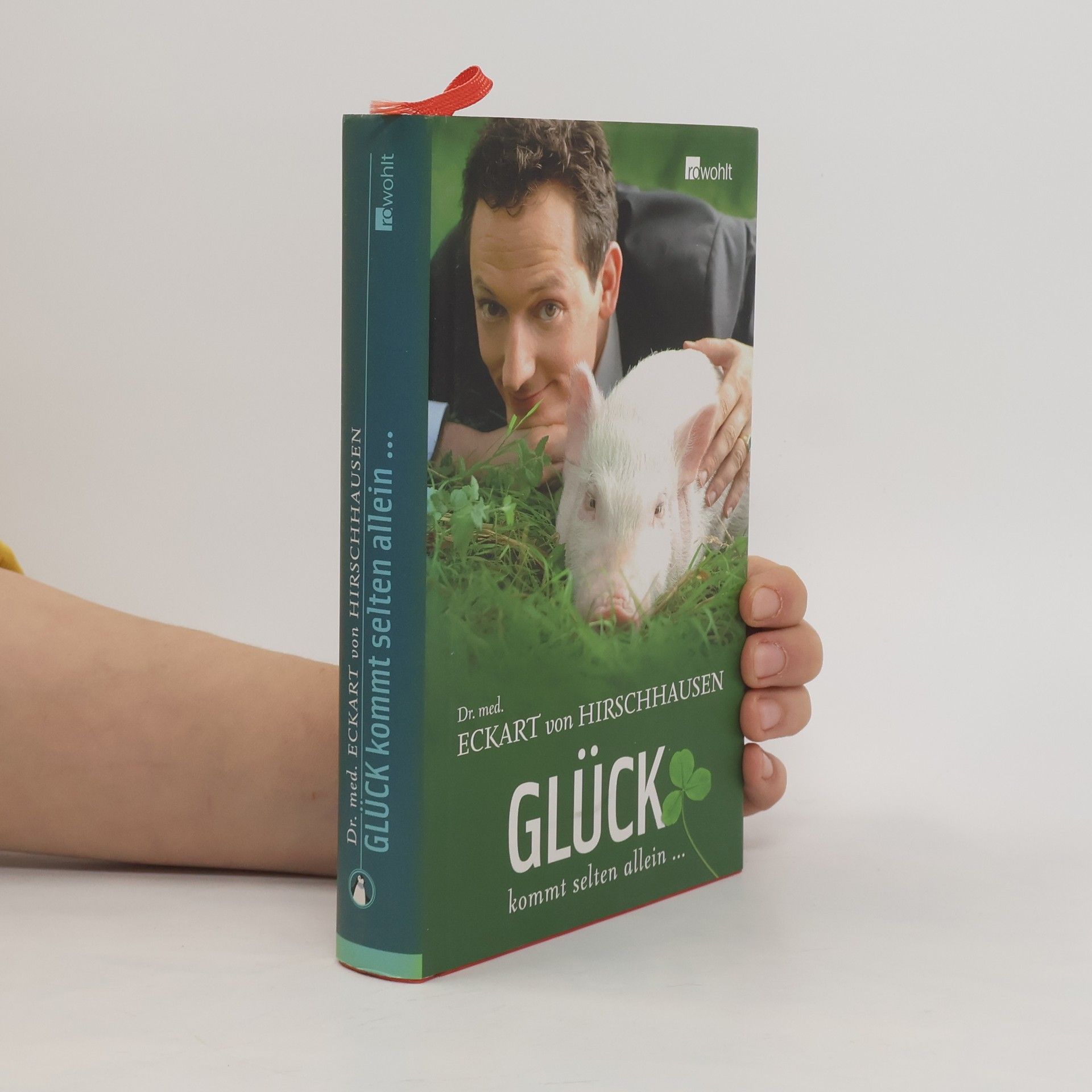 Eckart von Hirschhausen Glück kommt selten allein ...