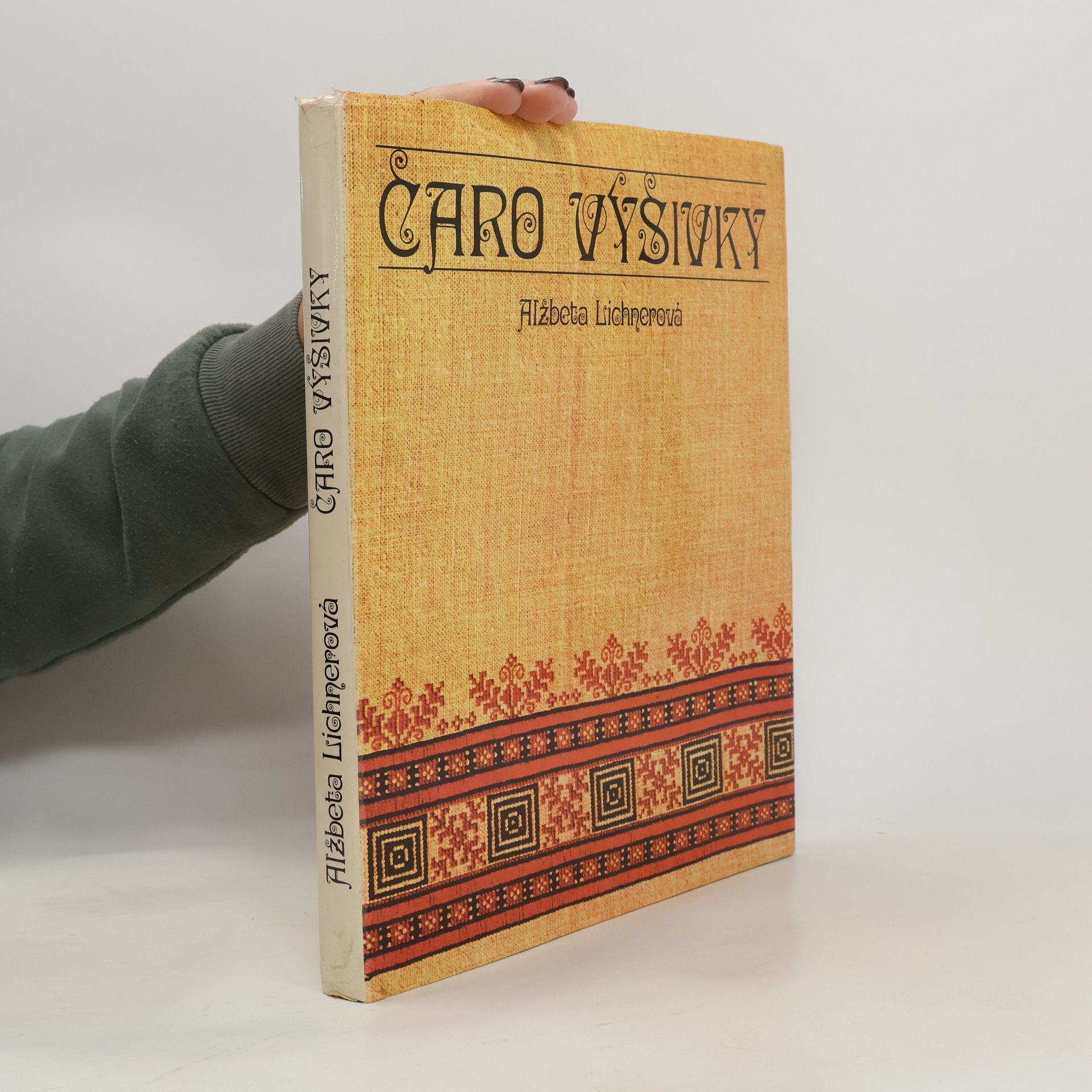Alžbeta Lichnerová Čaro výšivky