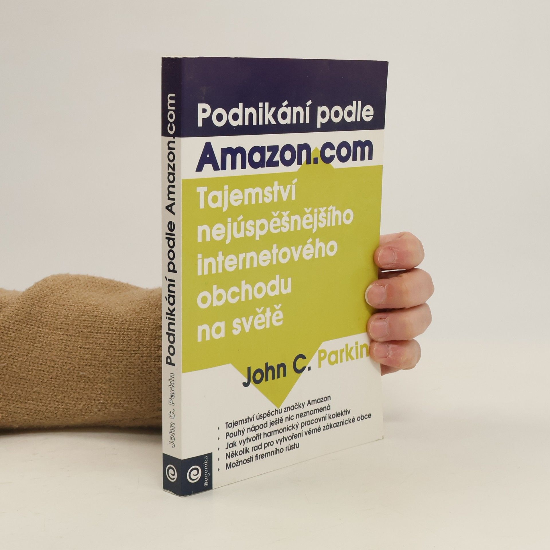 John C. Parkin Podnikání podle Amazon.com: Tajemství nejúspěšnějšího internetového obchodu na světě