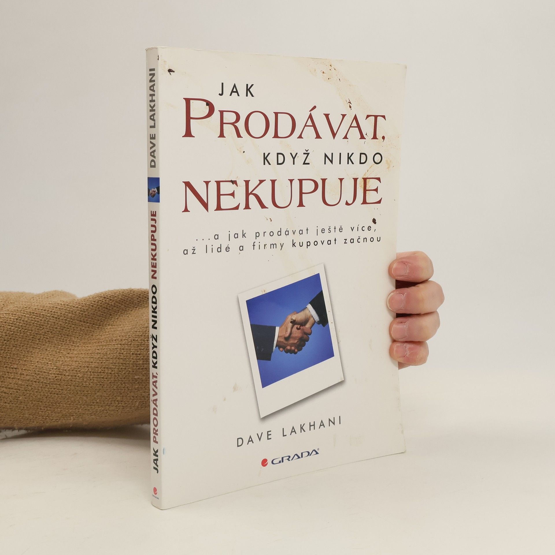 Dave Lakhani Jak prodávat, když nikdo nekupuje