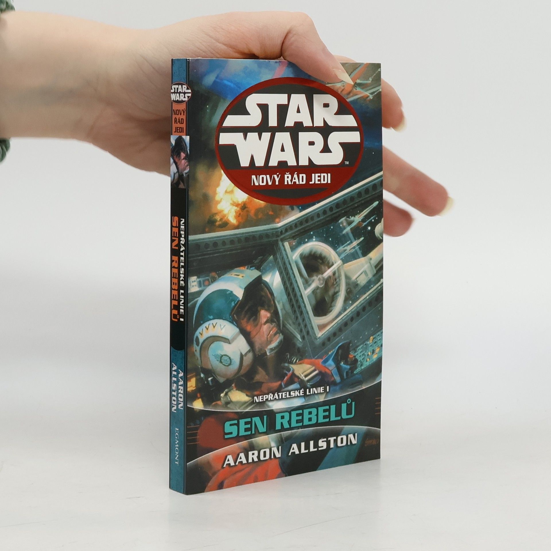 Aaron Allston Star Wars. Nový řád Jedi. Sen rebelů. Nepřátelské linie I