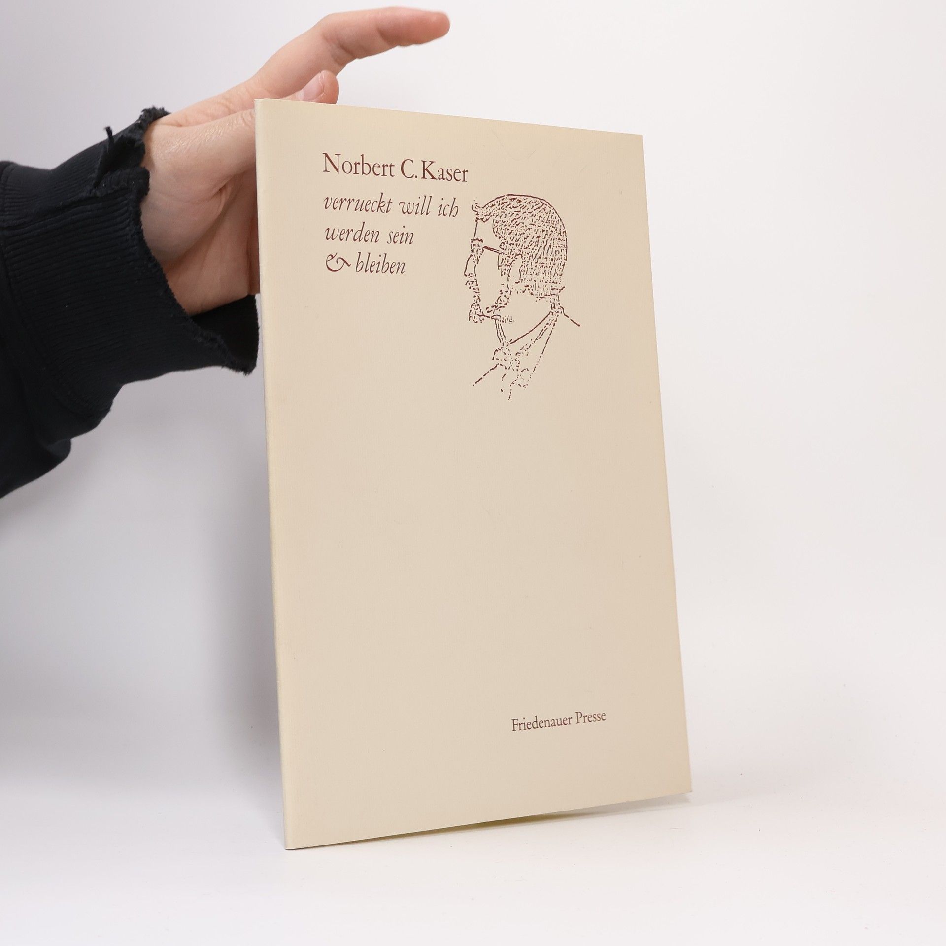 Verrueckt will ich werden sein & bleiben