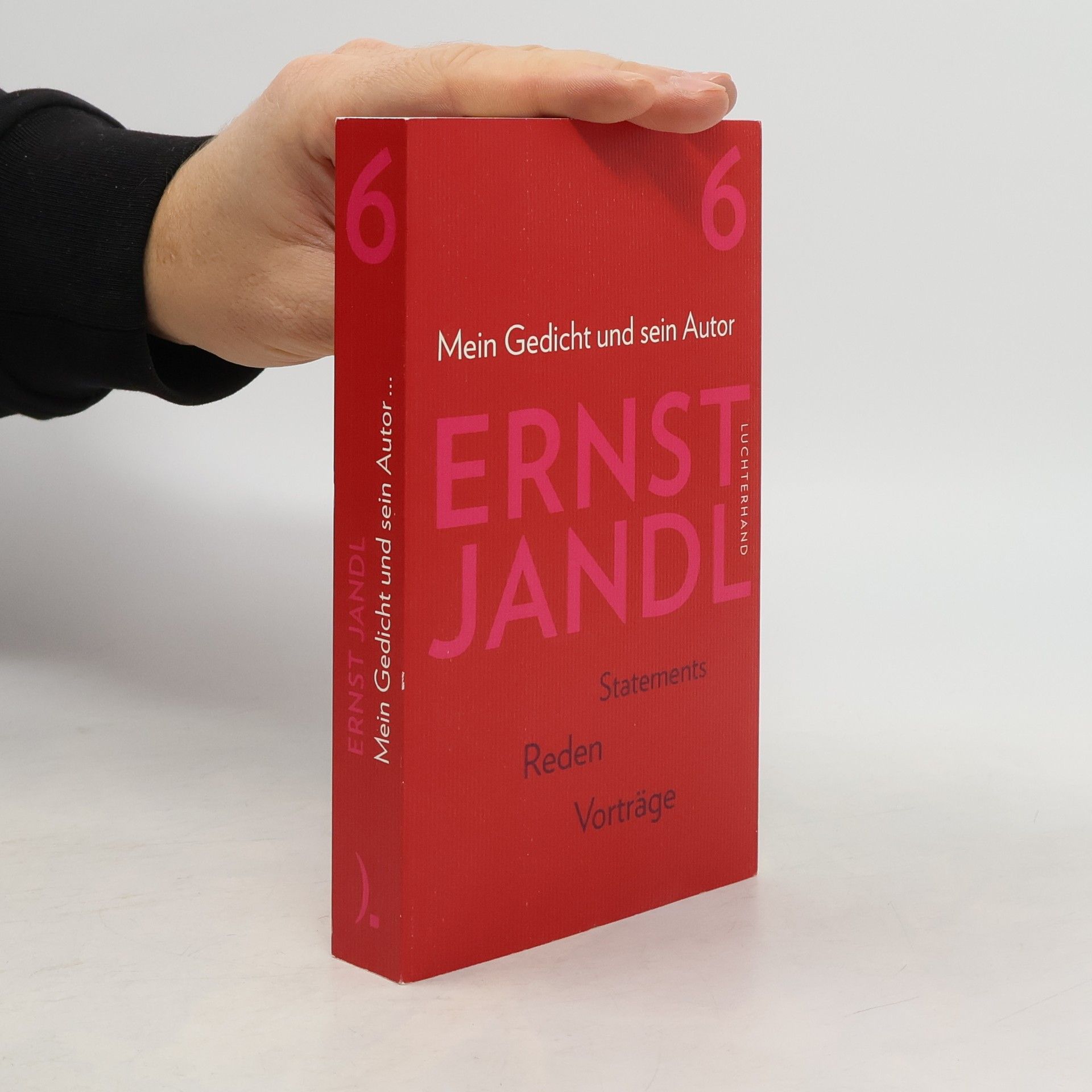 Werke in sechs Bänden - 6: Mein Gedicht und sein Autor