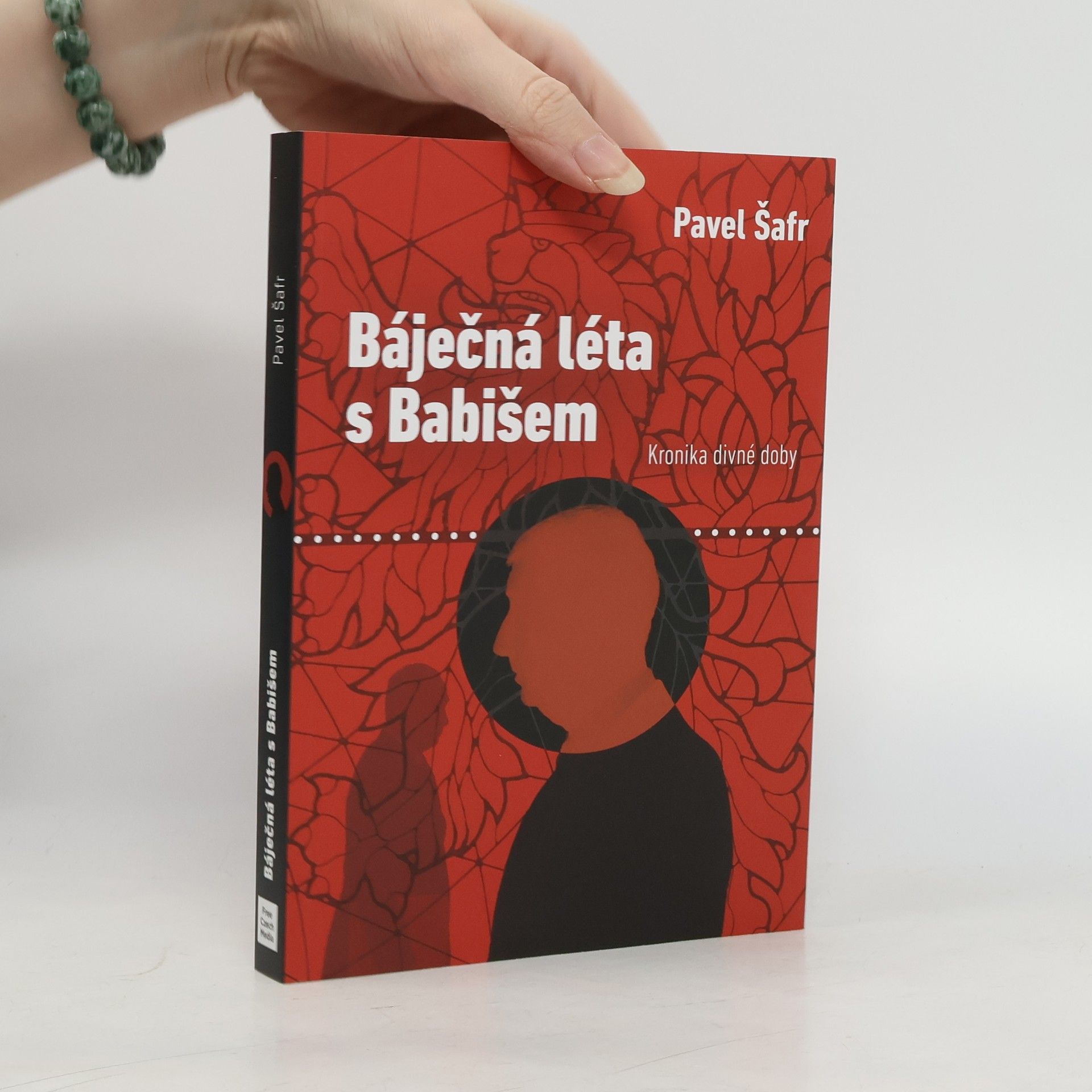 Báječná léta s Babišem : kronika divné doby