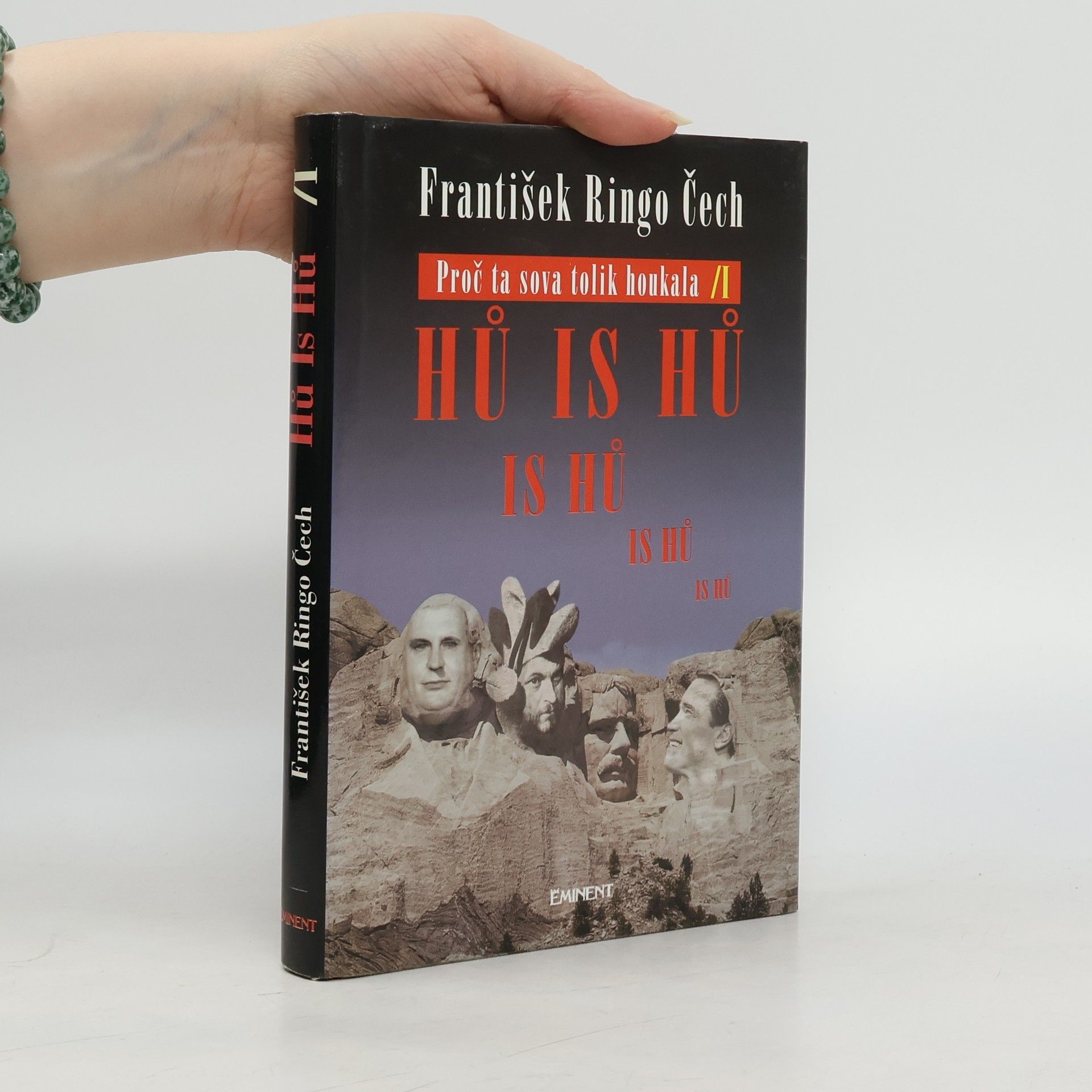 František Ringo Čech Proč ta sova tolik houkala hů is hů is hů is hů is hů. Povídání o lidech, kteří nejsou kreténi