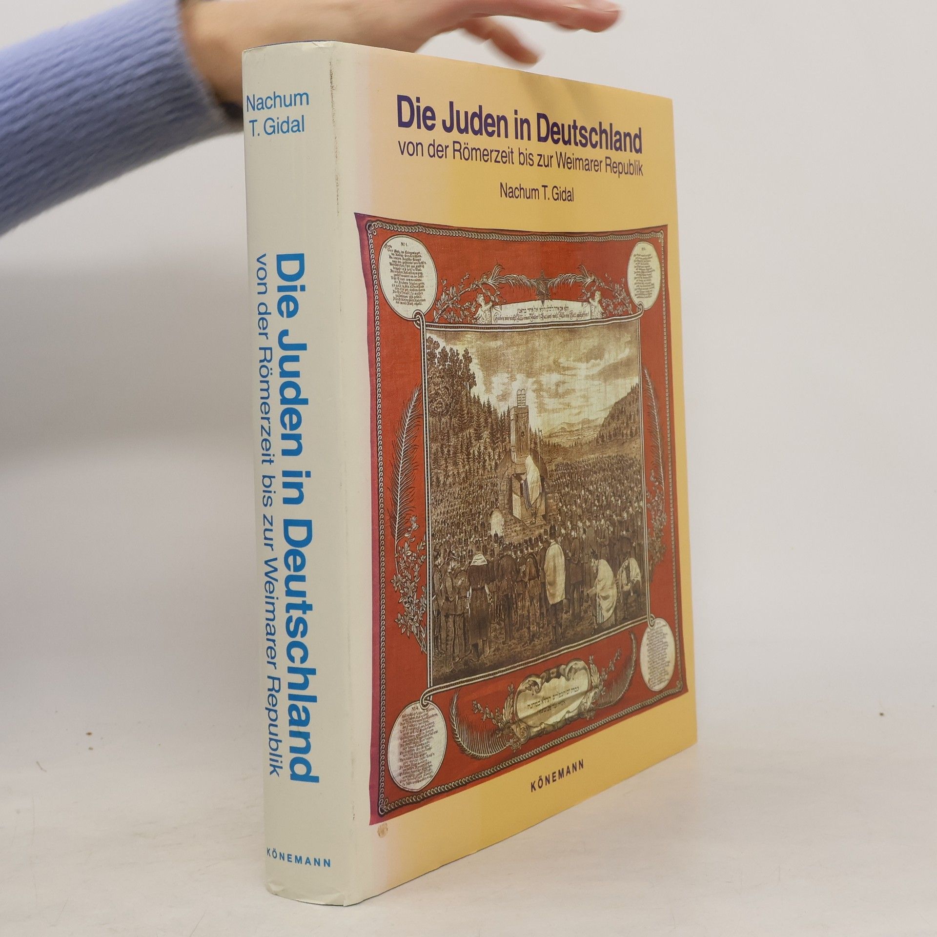 Naḥûm Tim Gidāl Die Juden in Deutschland: von der Römerzeit bis zur Weimarer Republik