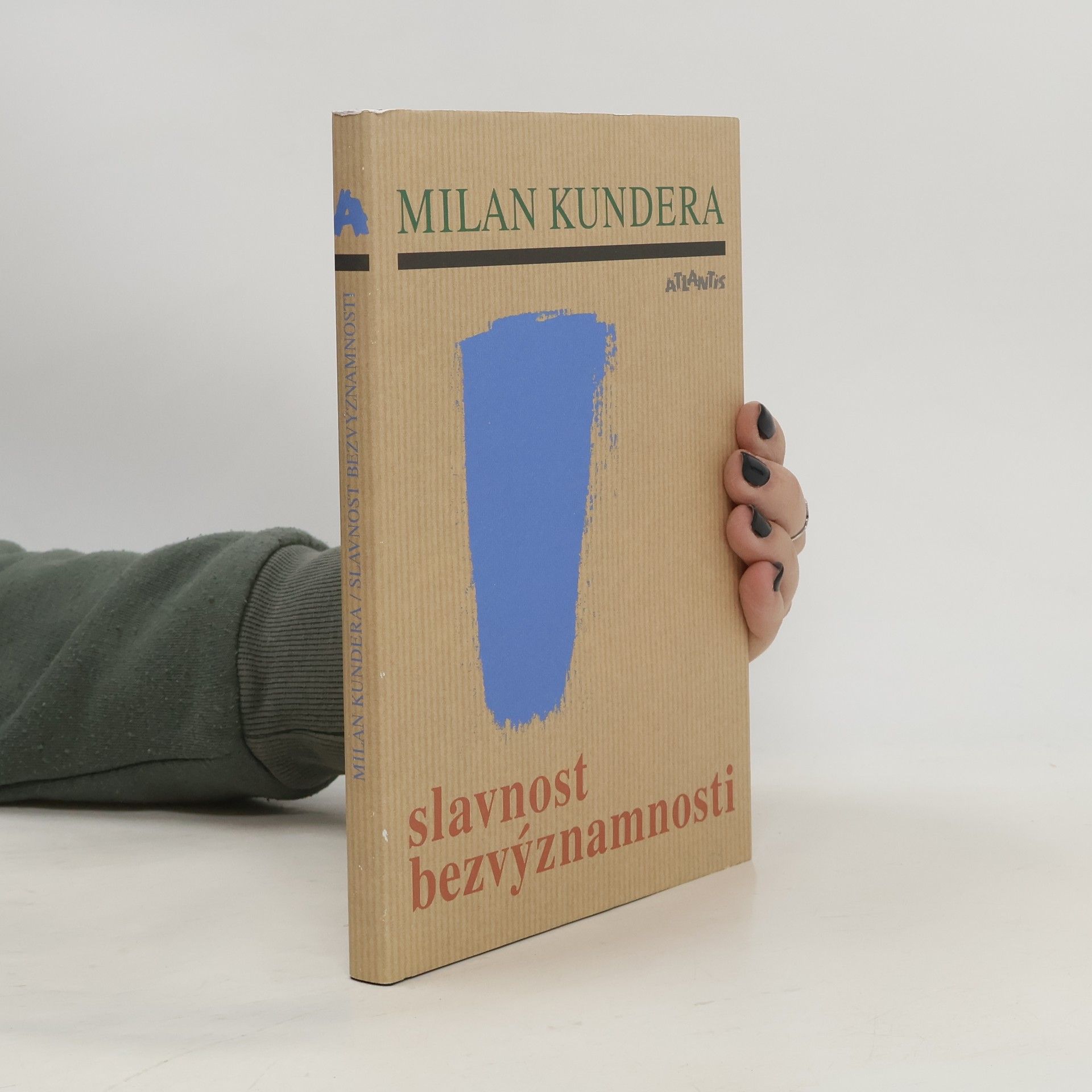 Milan Kundera Slavnost bezvýznamnosti