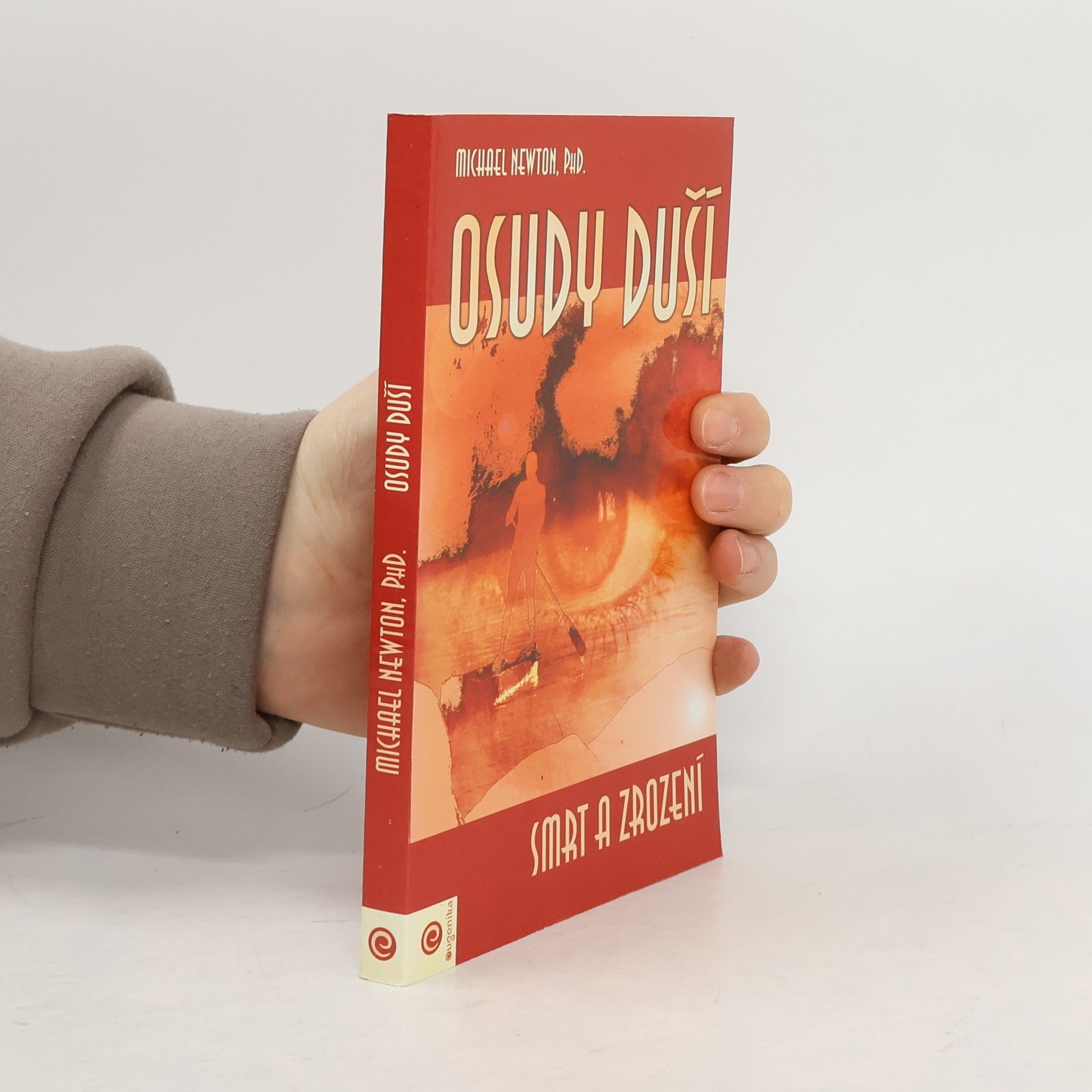 Michael Newton Osudy duší : smrt a zrození