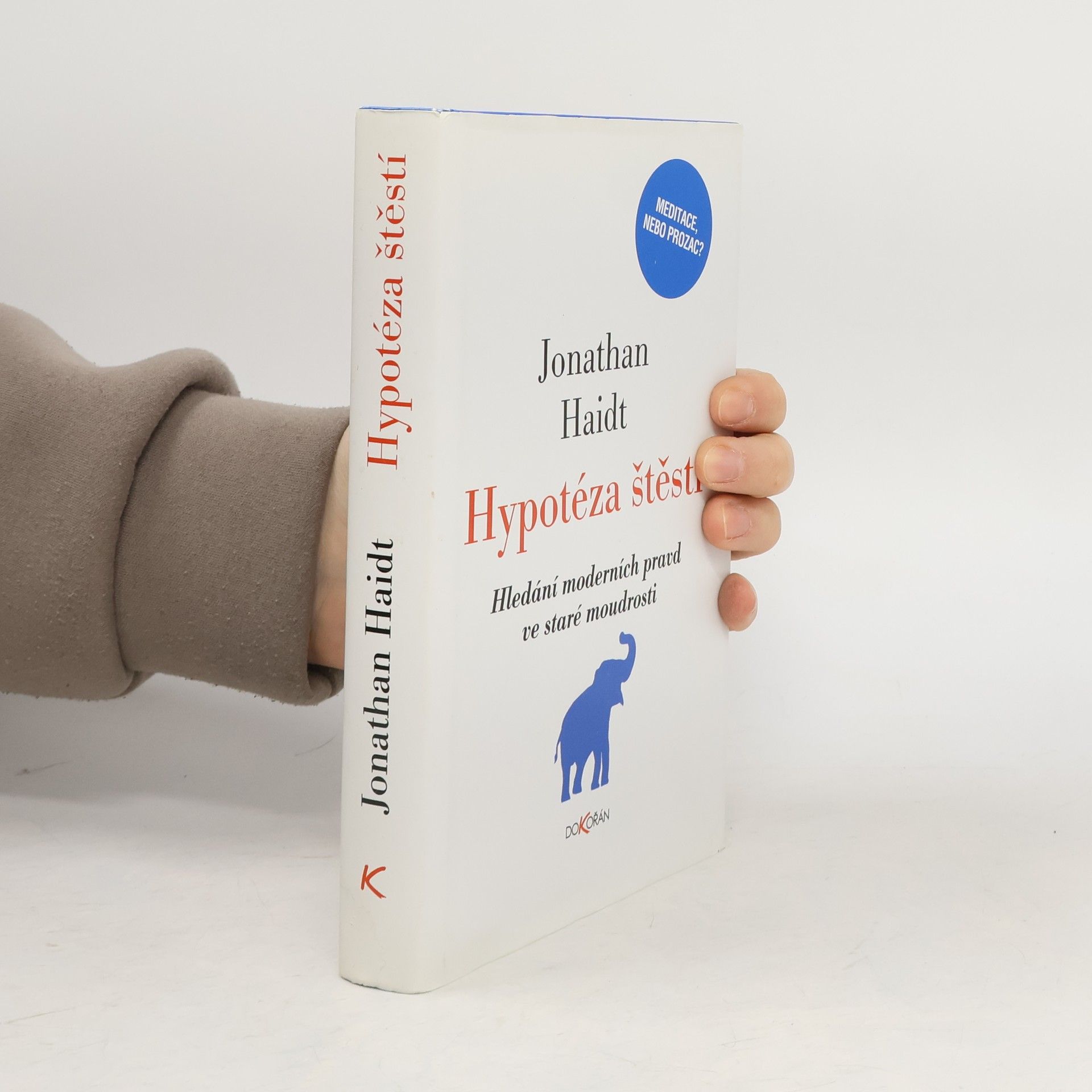 Jonathan Haidt Hypotéza štěstí. Hledání moderních pravd ve staré moudrosti