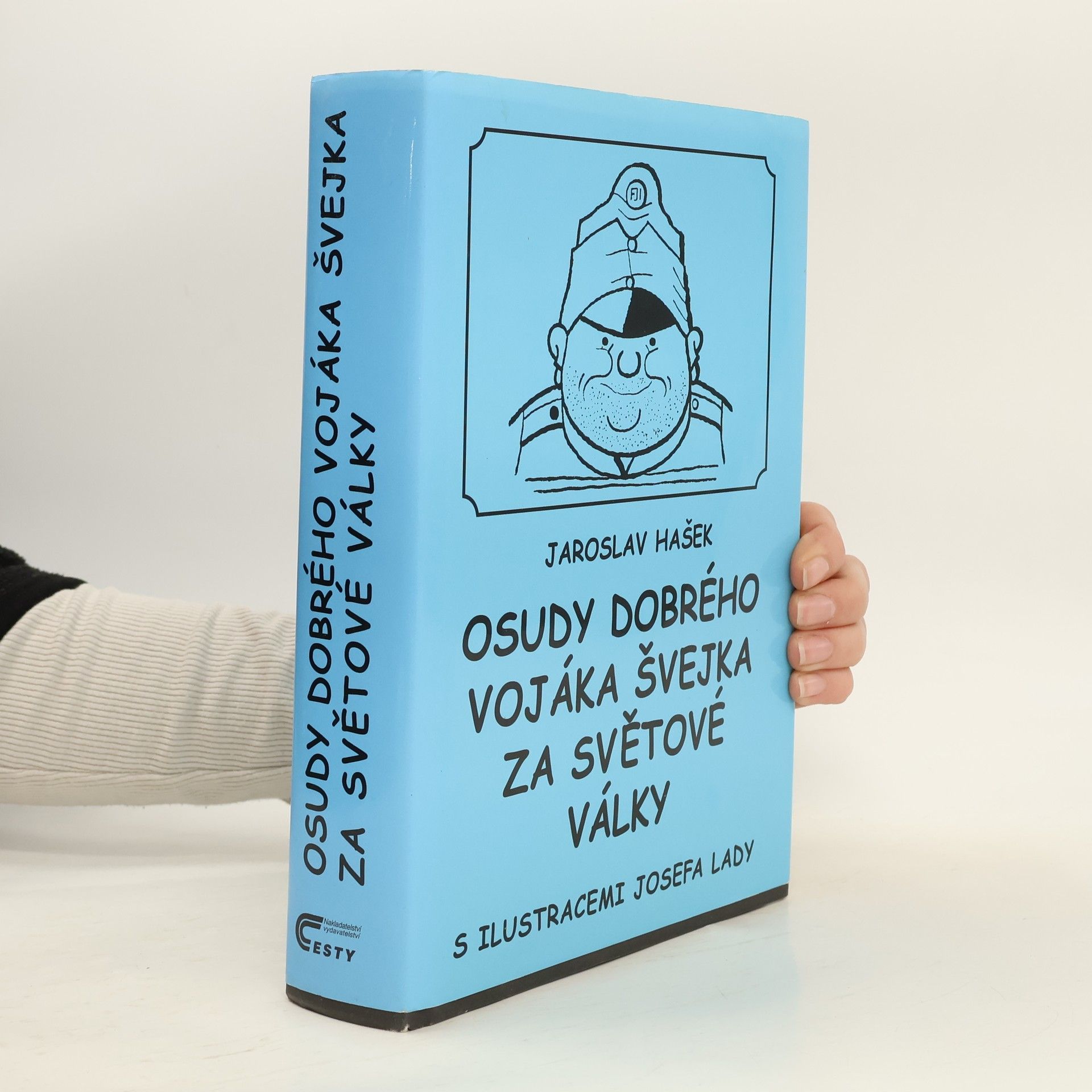 Jaroslav Hašek Osudy dobrého vojáka Švejka za světové války. 1.-4. díl