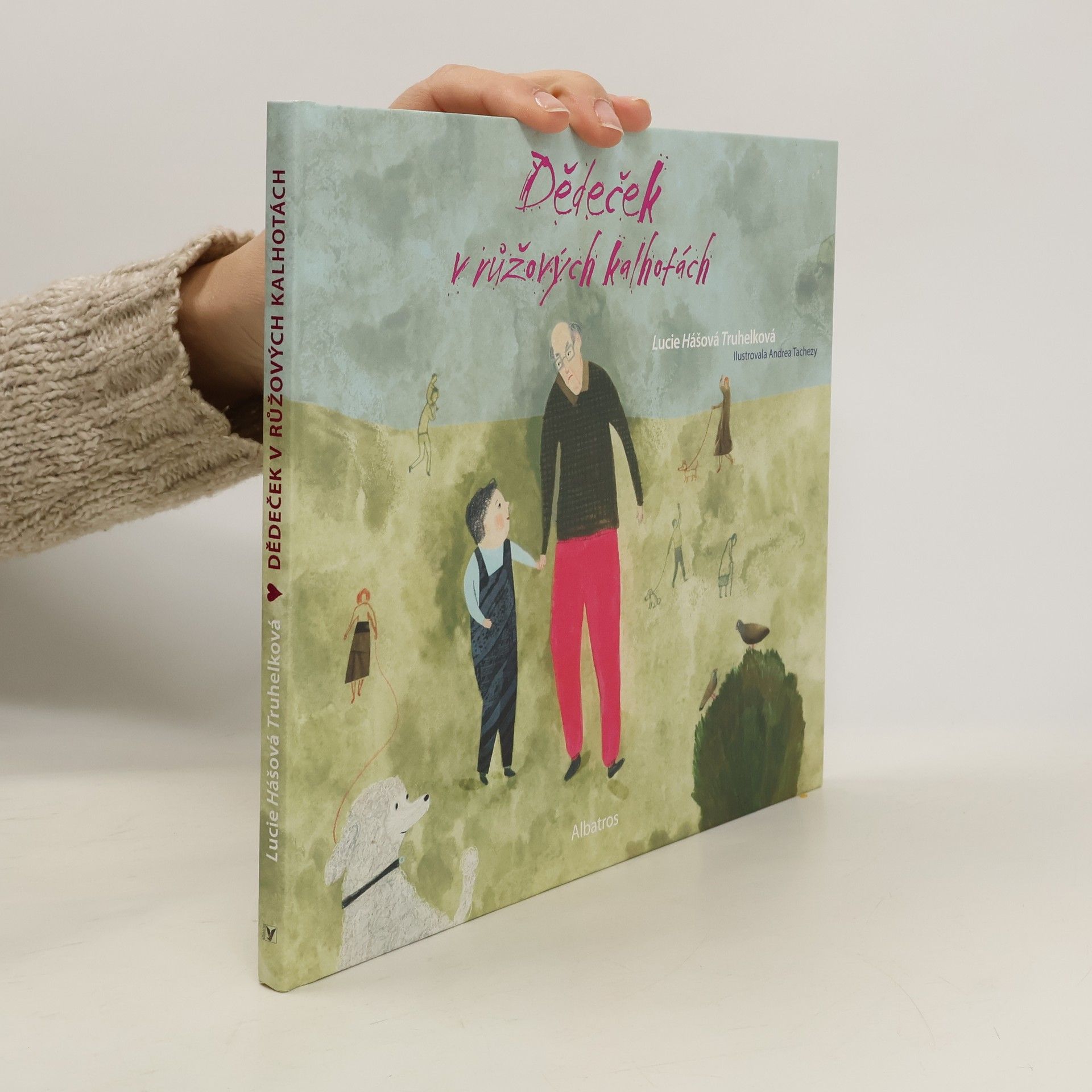 Lucie Hášová Truhelková Dědeček v růžových kalhotách