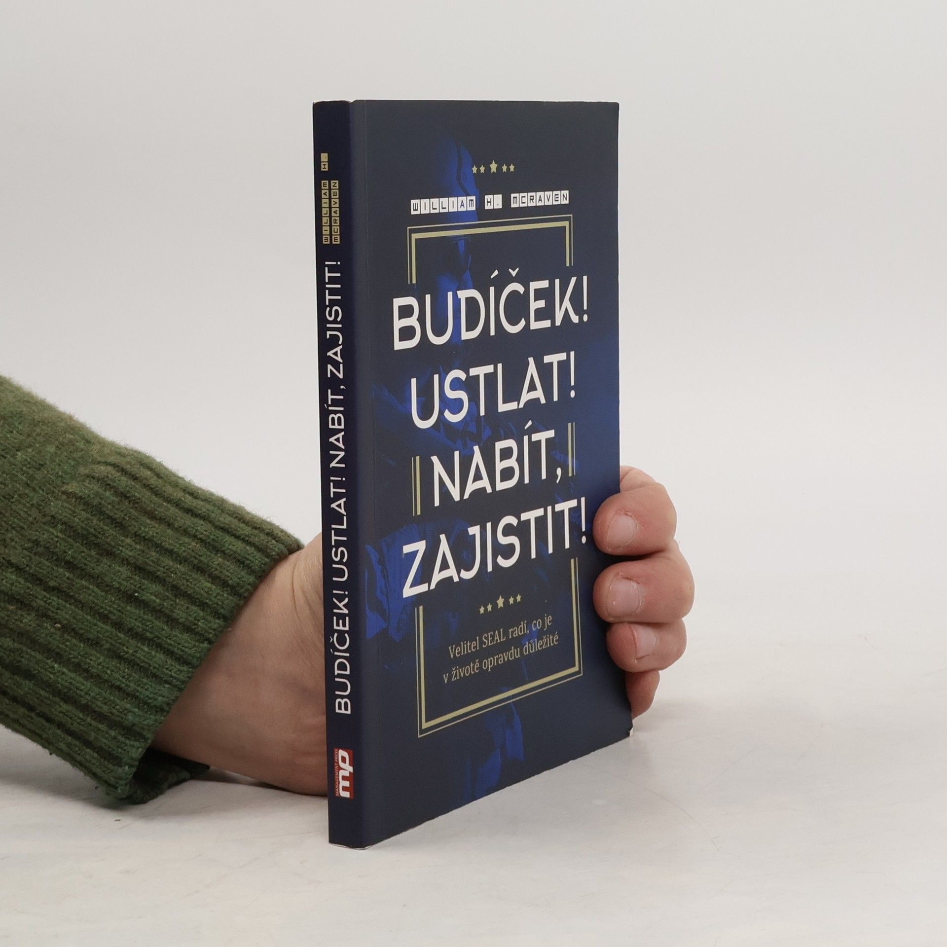 William H. McRaven Budíček! Ustlat! Nabít, zajistit! : velitel SEAL radí, co je v životě opravdu důležité