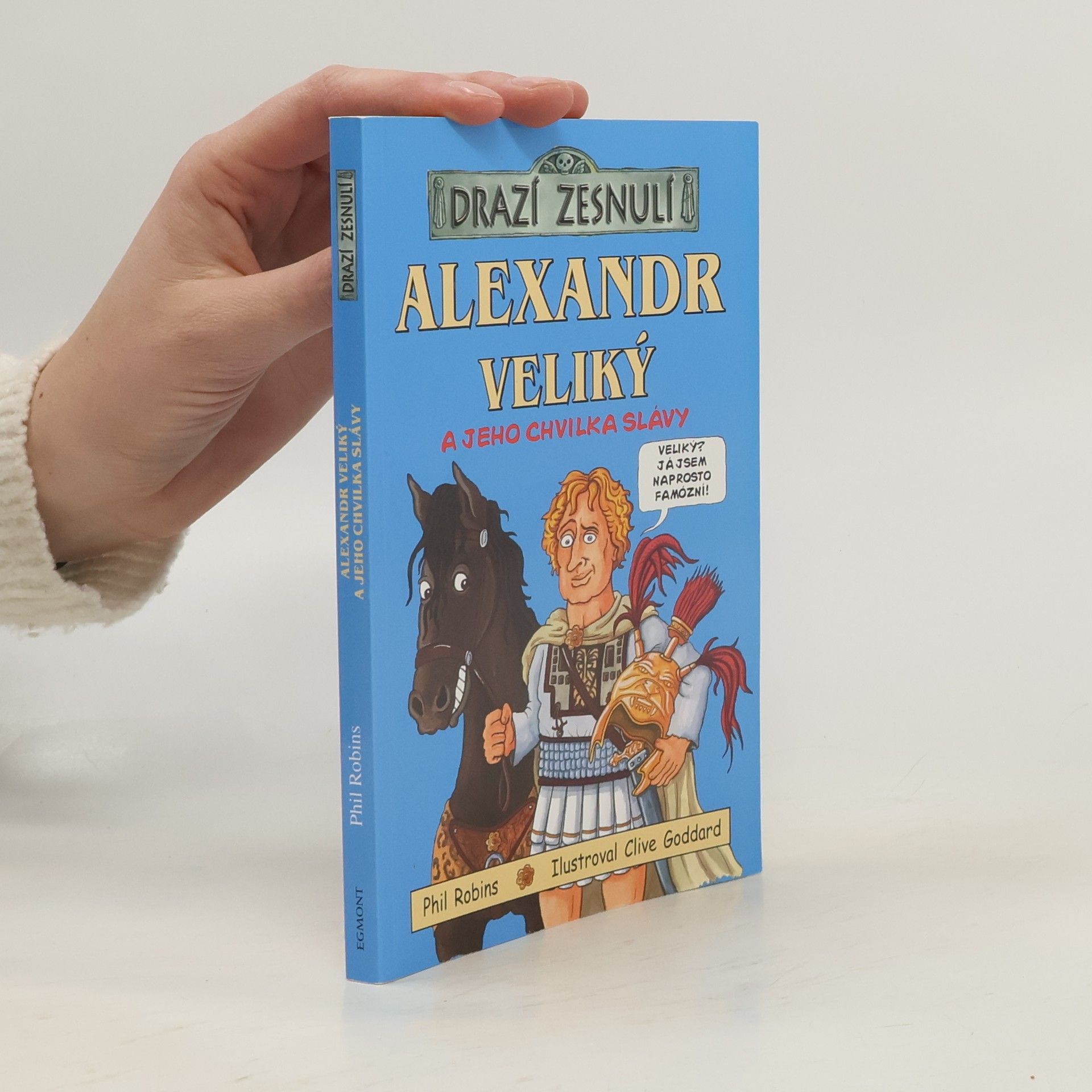 Phil Robins Drazí zesnulí. Alexandr Veliký a jeho chvilka slávy