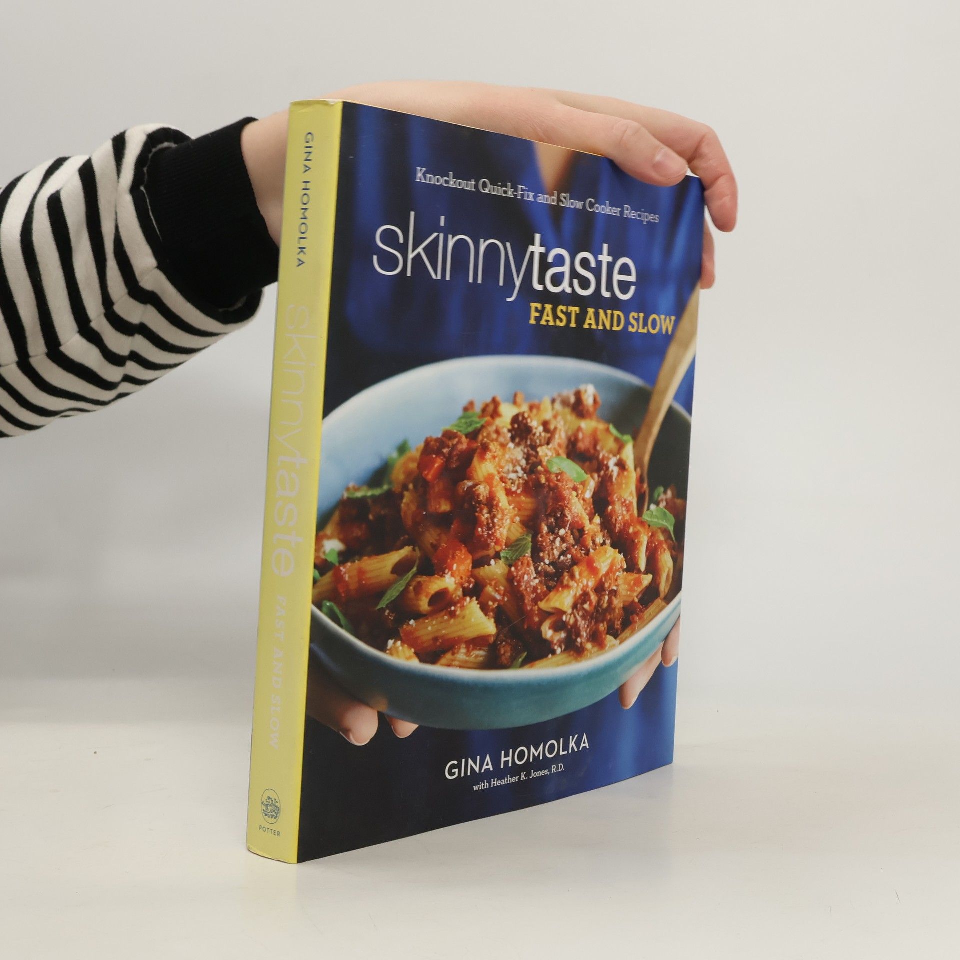 Gina Homolka Skinnytaste Fast and Slow: Knockout Quick-Fix and Slow Cooker Recipes: A Cookbook