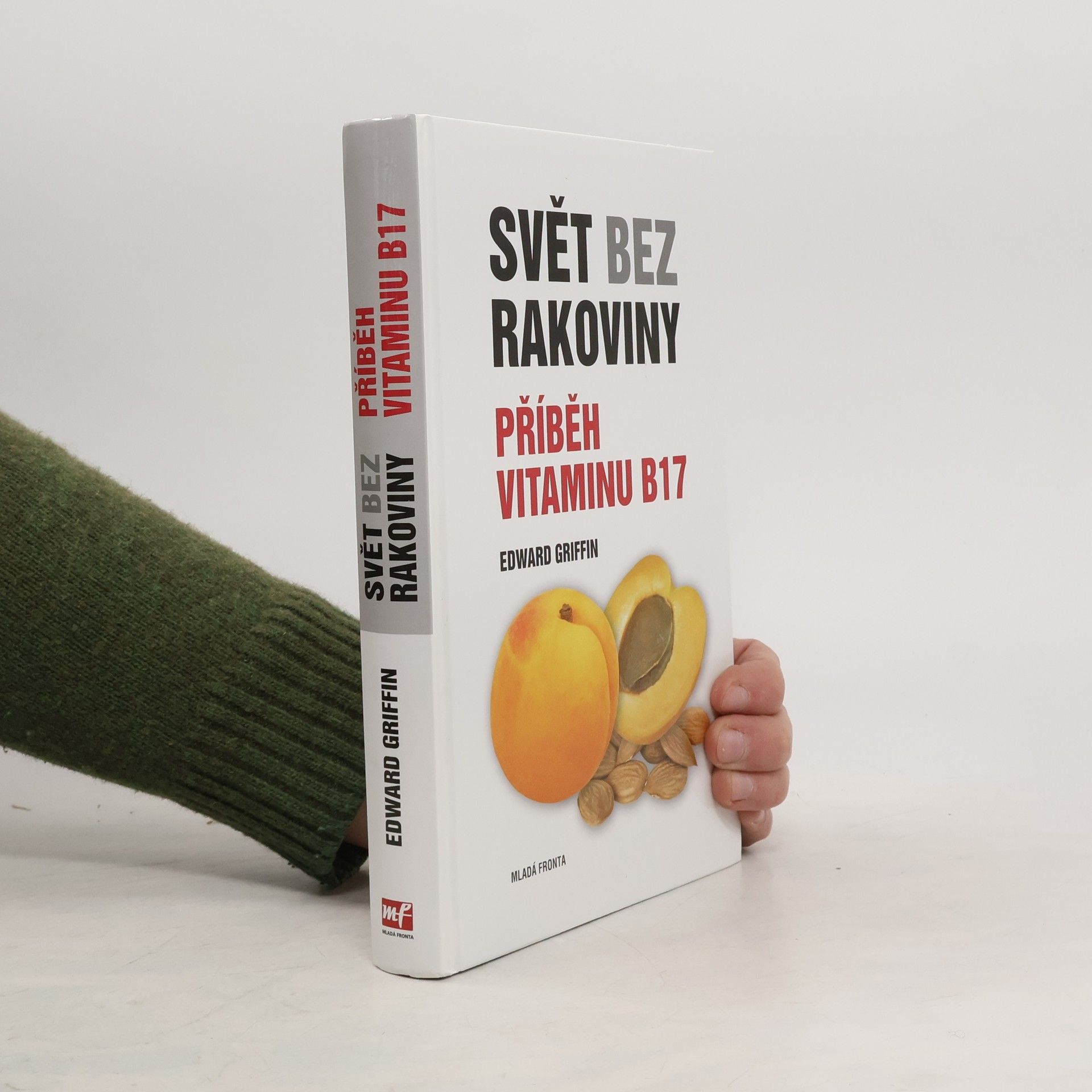 G. Edward Griffin Svět bez rakoviny. Příběh vitaminu B17