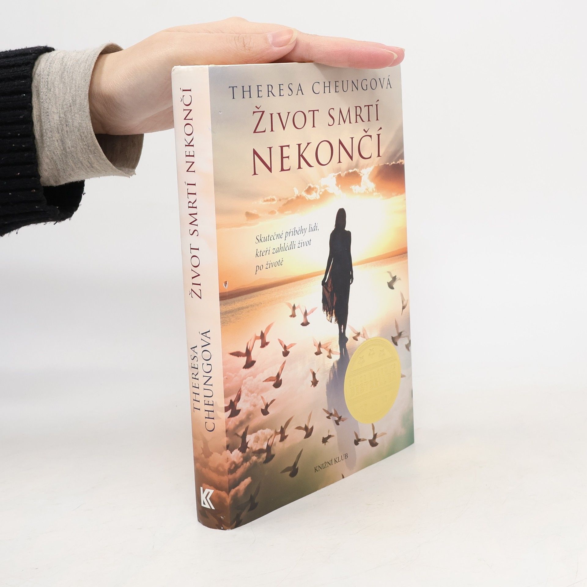 Theresa FrancisCheung Život smrtí nekončí : Skutečné příběhy lidí, kteří zahlédli život po životě
