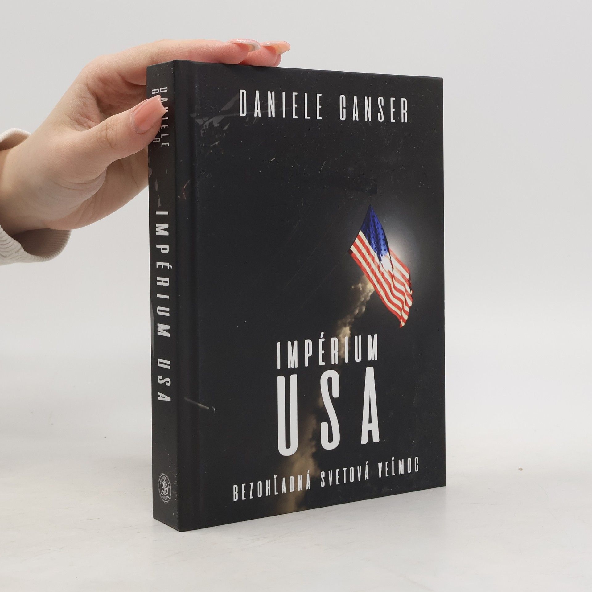 Daniele Ganser Impérium USA. Bezohľadná svetová sila