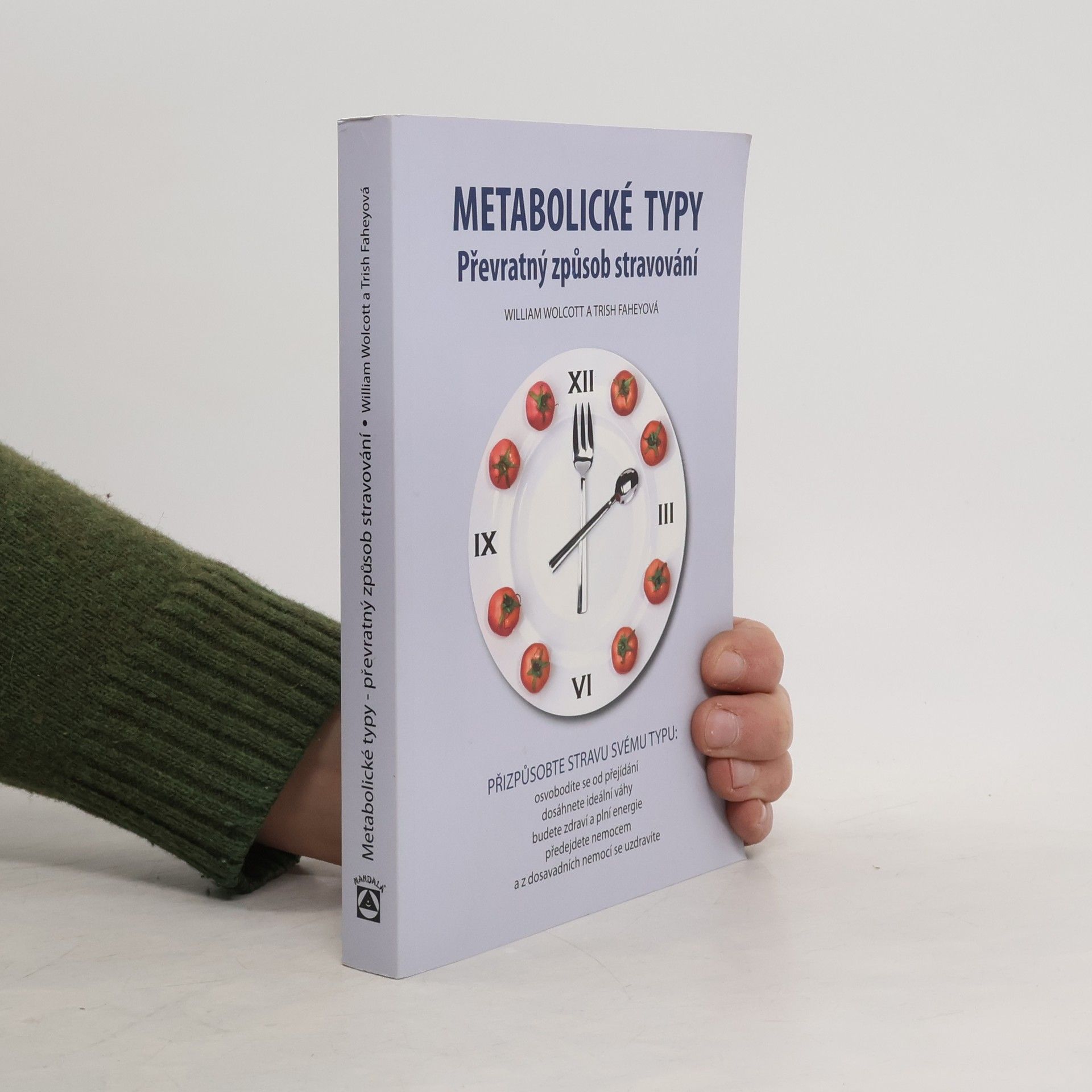 William L. Wolcott Metabolické typy. Převratný způsob stravování