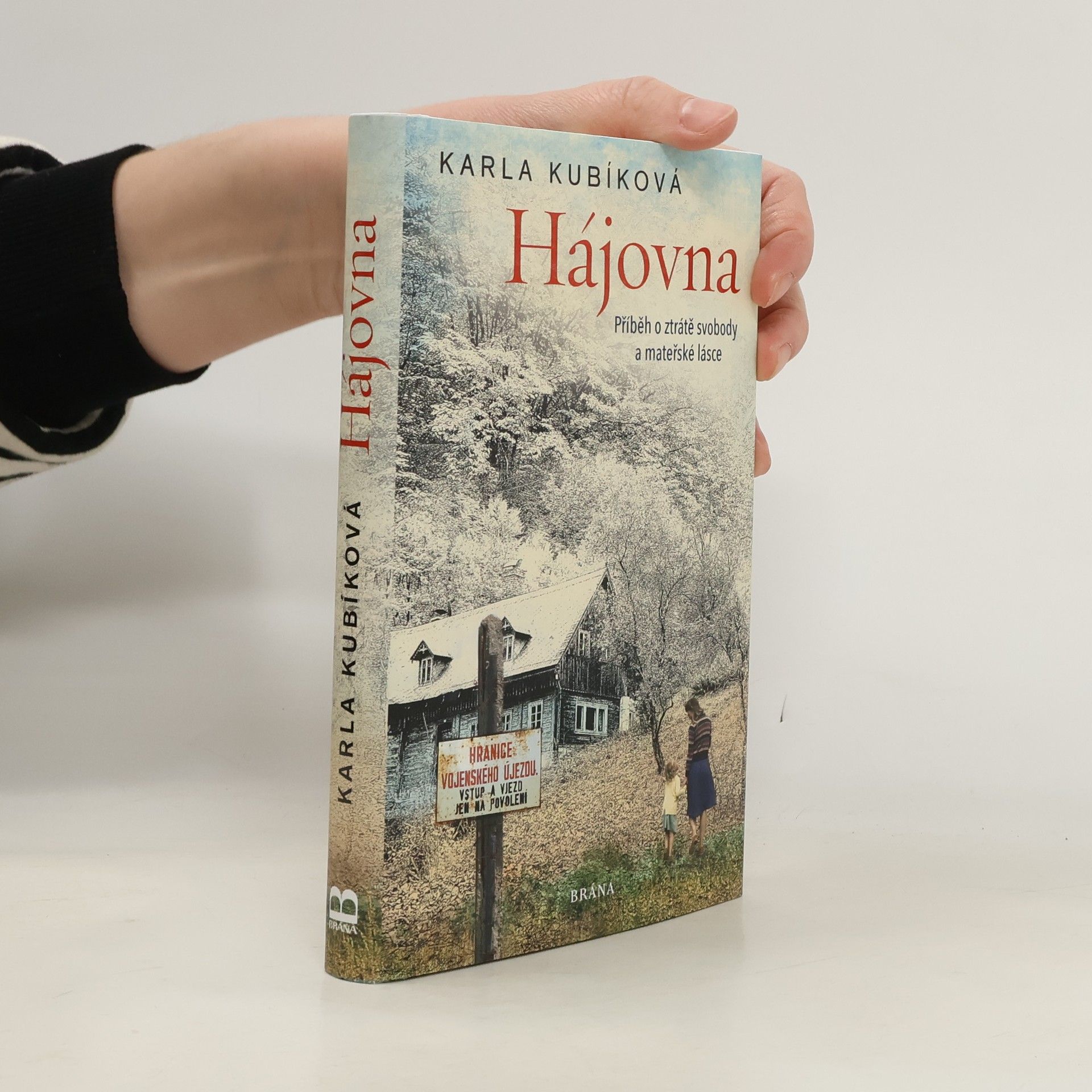 Karla Kubíková Hájovna : příběh o ztrátě svobody a mateřské lásce