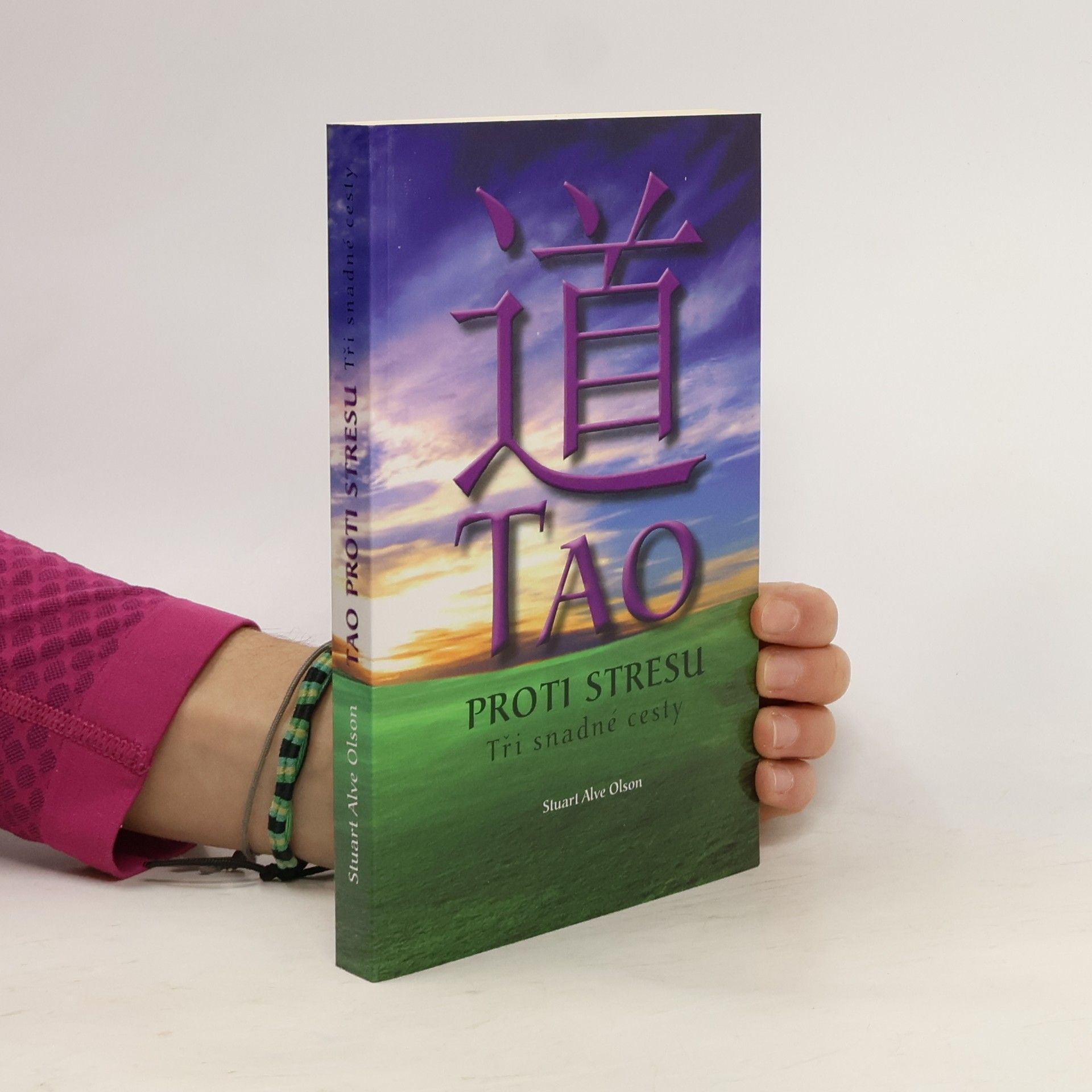 Stuart Alve Olson Tao proti stresu. Tři snadné cesty