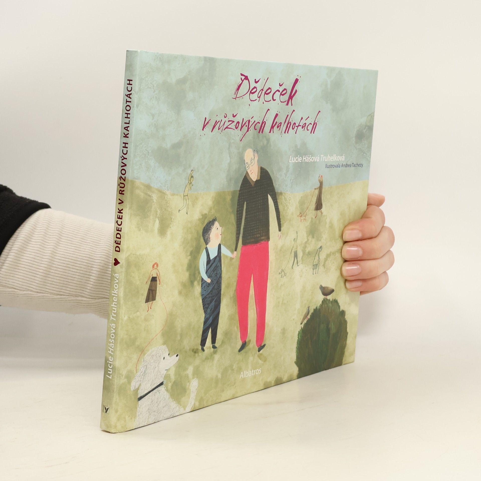 Lucie Hášová Truhelková Dědeček v růžových kalhotách