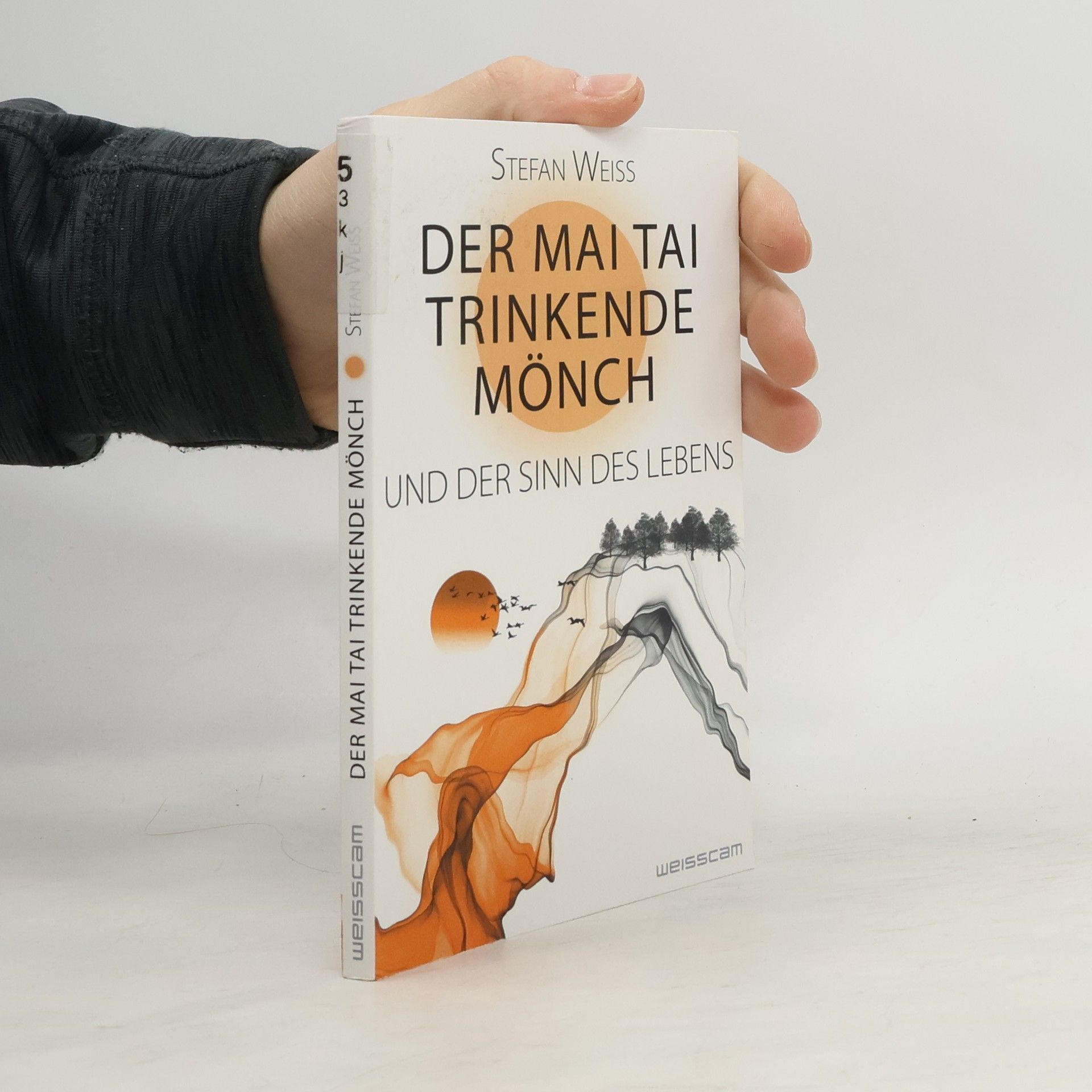 Stefan Weiß Der Mai Tai trinkende Mönch und der Sinn des Lebens