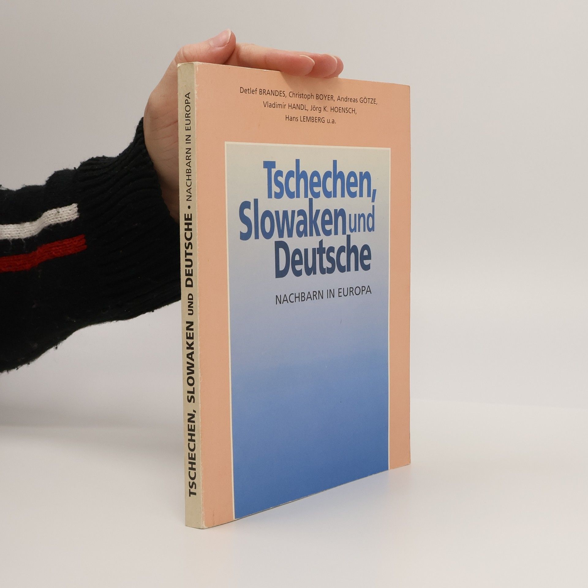 Collectif d'auteurs Tschechen, Slowaken und Deutsche. Nachbarn in Europa